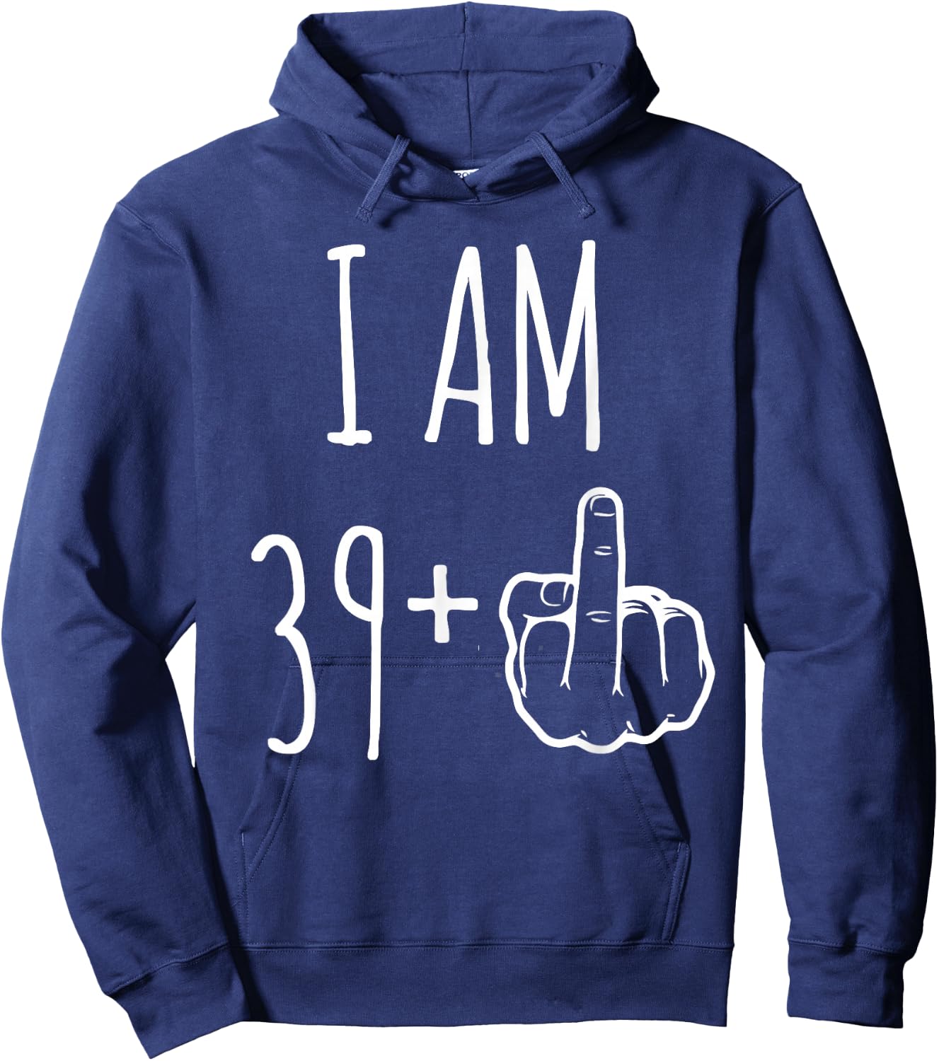 I Am 39 Plus 1 Major For A 40th Birthday , Black, S Hoodie - Hoodie | Navy