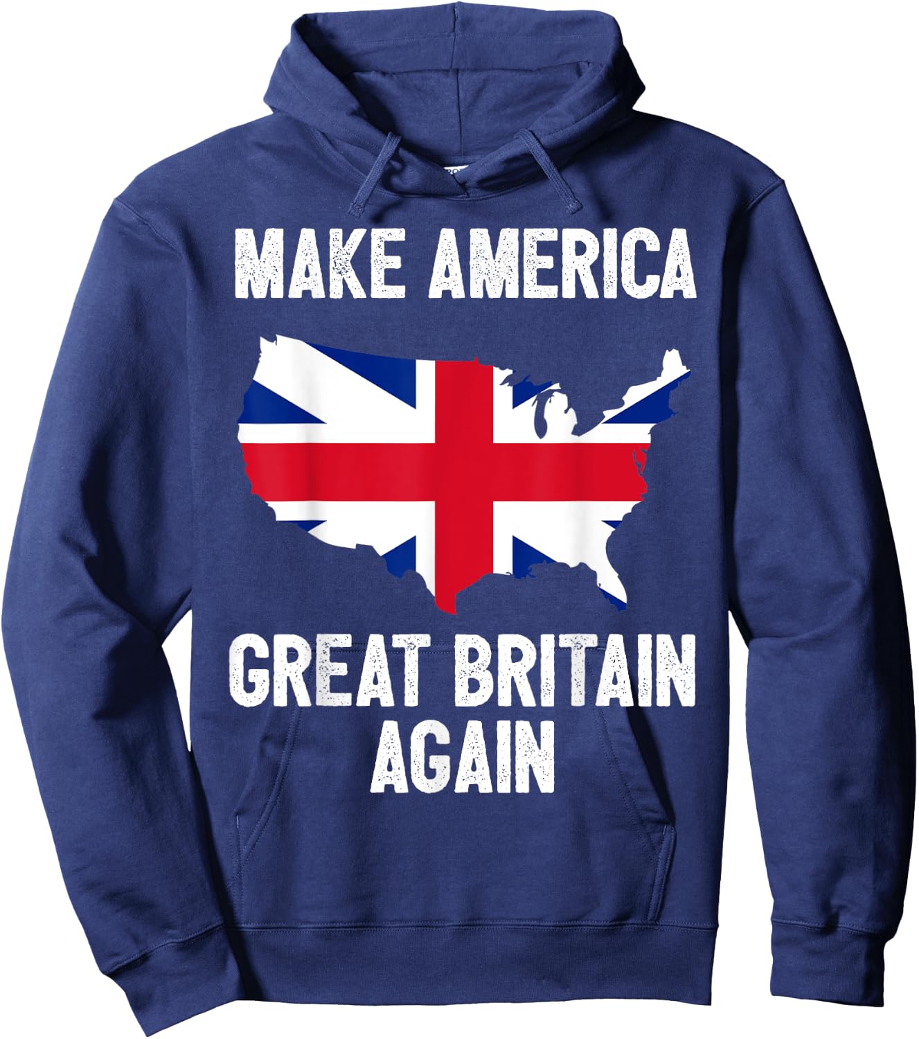 Make America Great Britain Again Shirt Funny Political Gift Hoodie - Hoodie | Navy
