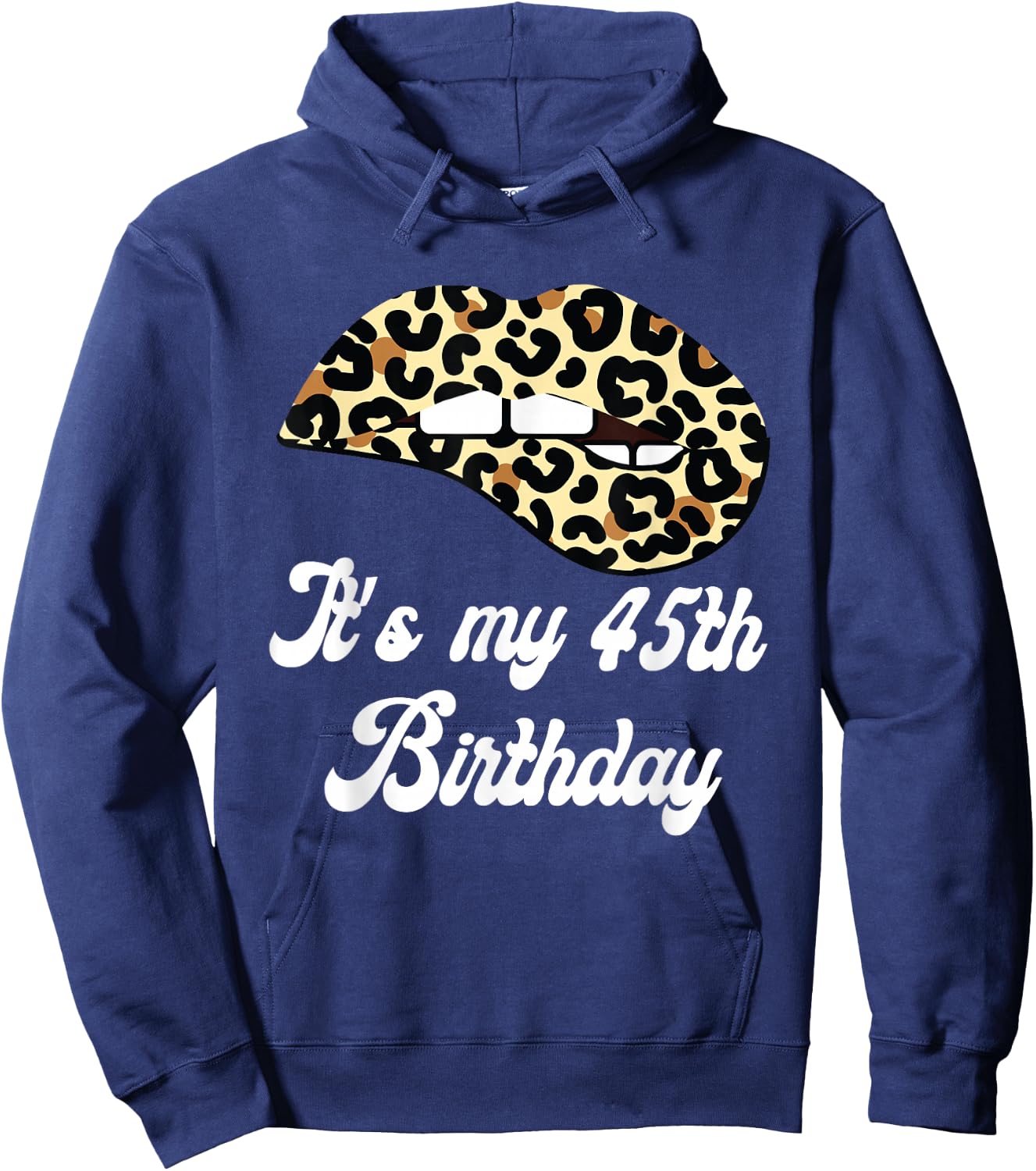 It's My 45th Birthday Leopard Print Lips Birthday Hoodie - Hoodie | Navy
