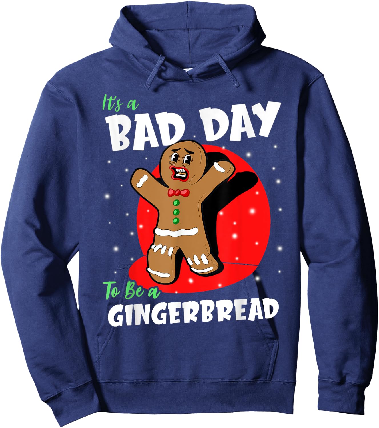 It's A Bad Day To Be A Gingerbread Funny Christmas Cookie PJ Hoodie - Hoodie | Navy
