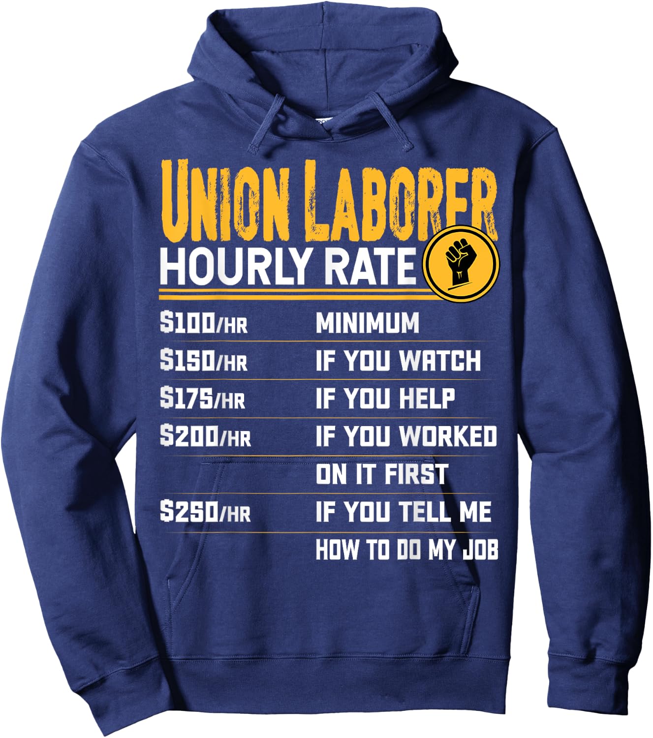 Union Laborer Hourly Rate - Funny Union Employee Worker Hoodie - Hoodie | Navy