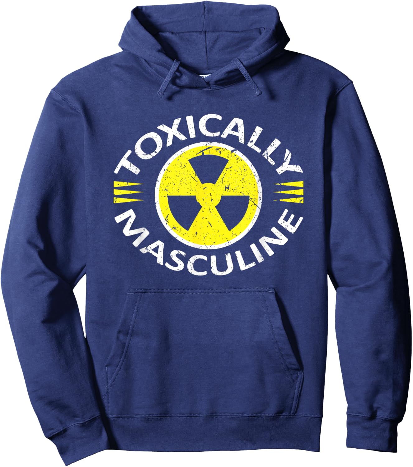 Toxically Masculine Toxic Masculinity Funny Triggering Hoodie - Hoodie | Navy