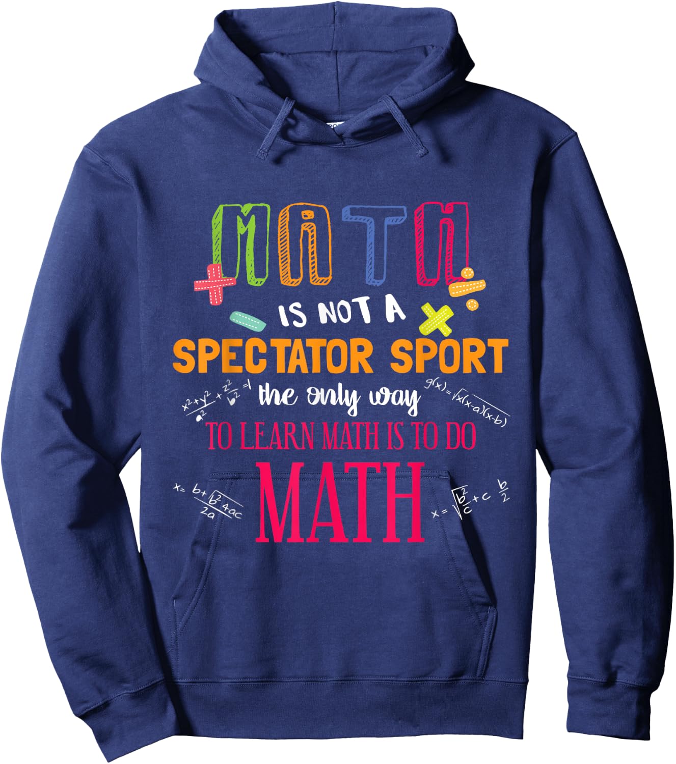 Math Is Not A Spectator Sport Funny Math Teacher Gift Hoodie - Hoodie | Navy