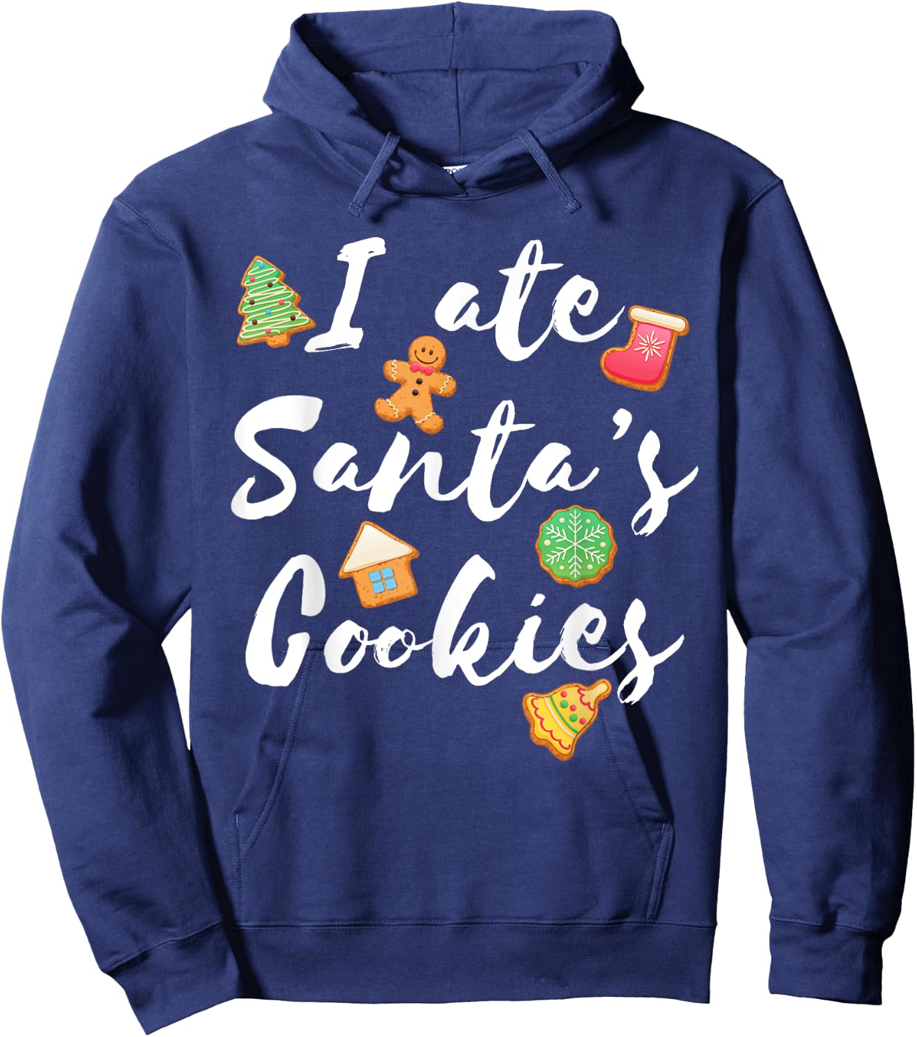 I Ate Santa's Cookies Cute Xmas for Cookie Lovers Hoodie - Hoodie | Navy