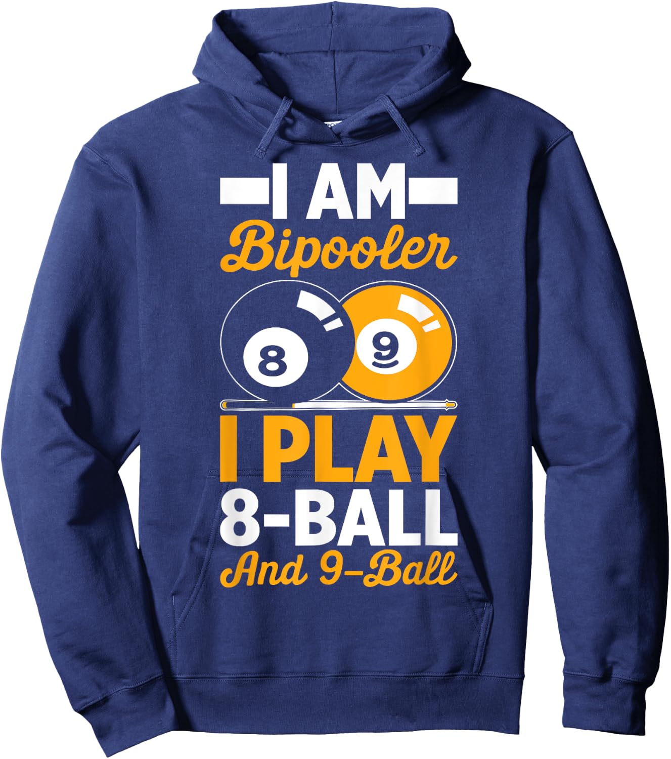 I Am Bipooler 8 Eight Ball 9 Nine Ball Pool Billiards Player Hoodie - Hoodie | Navy