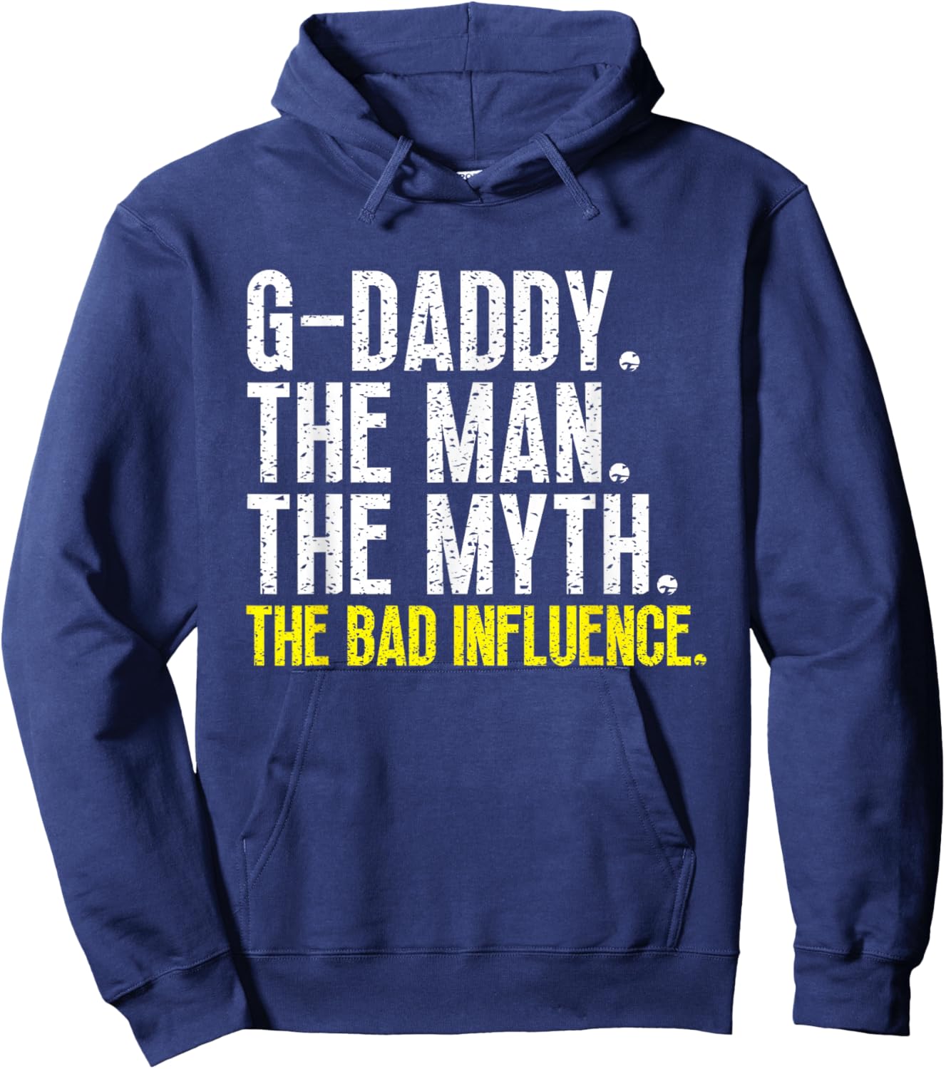 G-Daddy The Man The Myth Bad Influence GDaddy Cool Vintage Hoodie - Hoodie | Navy