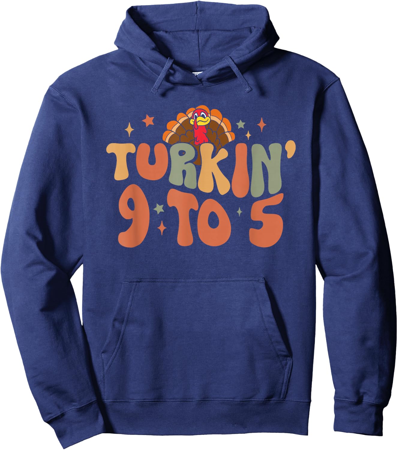 Turkin 9 To 5 Turkey Gobble Fall Vibes Thanksgiving Feast Hoodie - Hoodie | Navy
