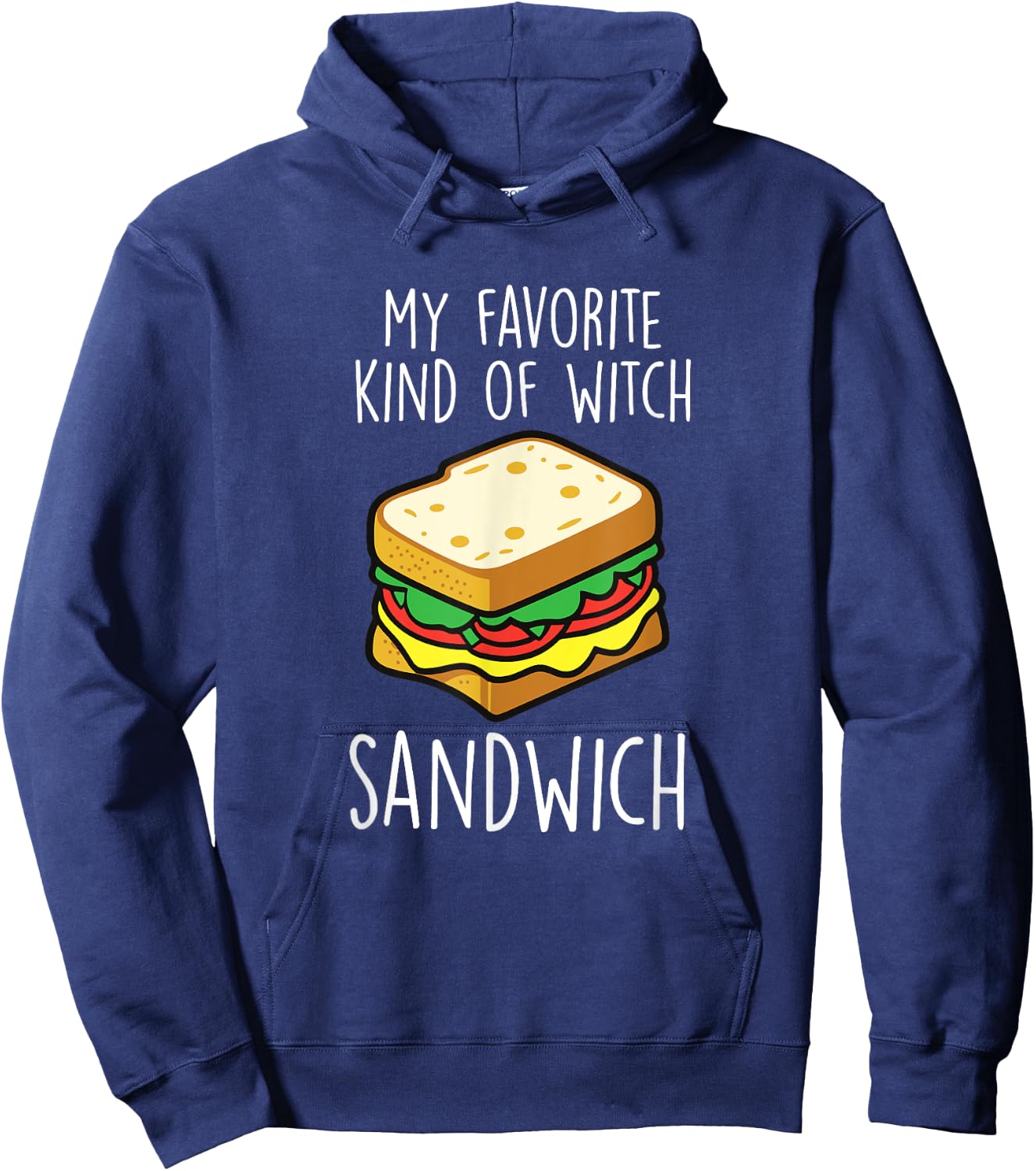 My Favorite Kind Of Witch Sandwich Funny Sandwich Lover Hoodie - Hoodie | Navy