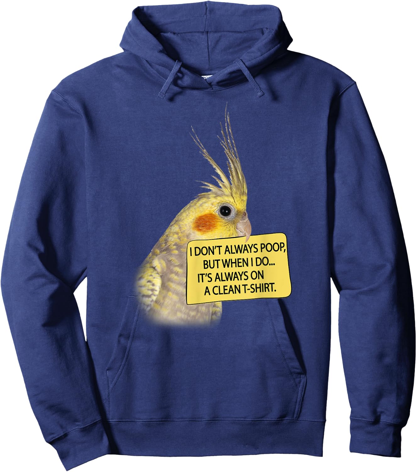 COCKATIEL Birds Funny Cockatiels I don´t always poop Hoodie - Hoodie | Navy