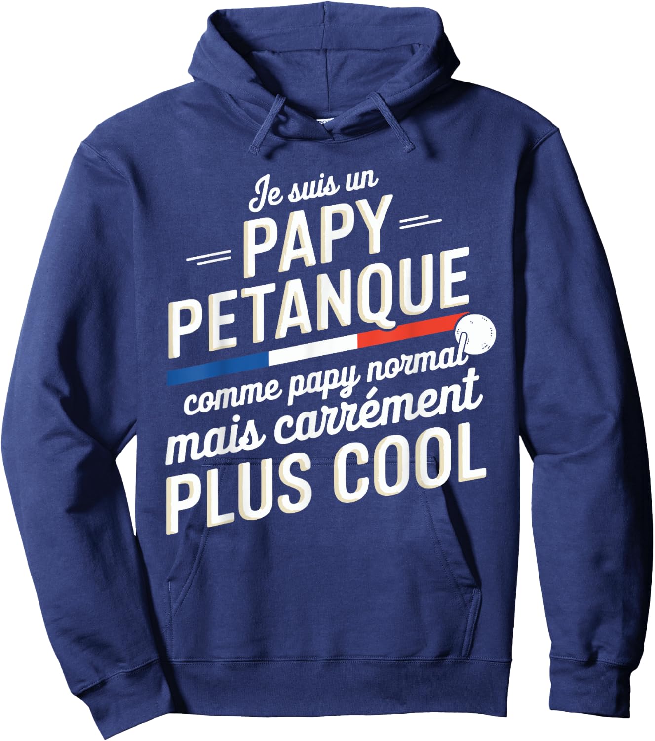 Je Suis Un Papy Pétanque Carrément Plus Cool Citation Drôle Hoodie - Hoodie | Navy