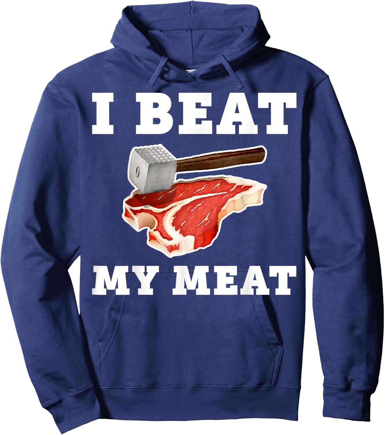 I Beat My Meat Funny Steak Hammer Pun Men Women Cook Hoodie - Hoodie | Navy