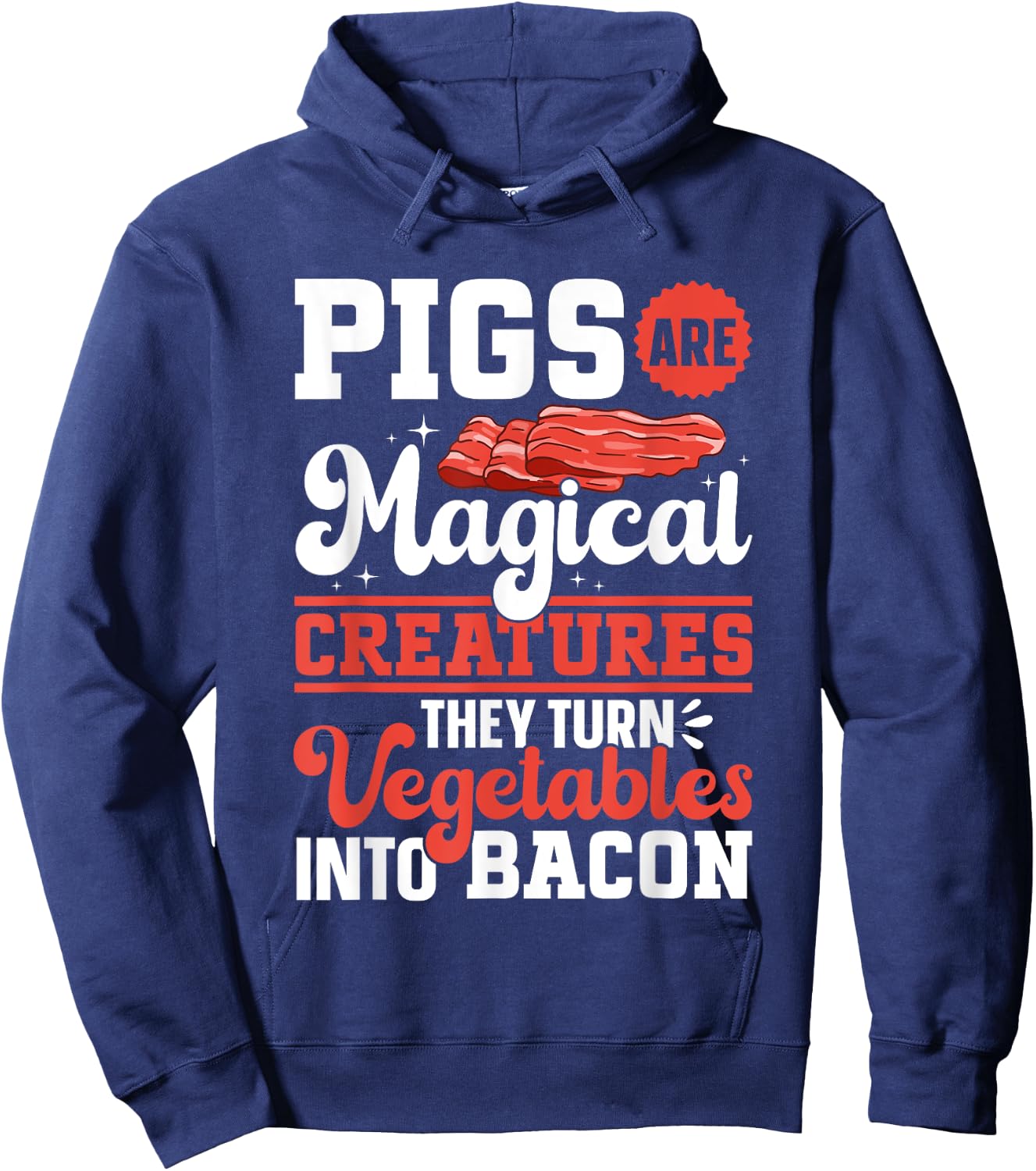 Bacon Meat Lover Pigs Are Magical Creatures Bacon Hoodie - Hoodie | Navy