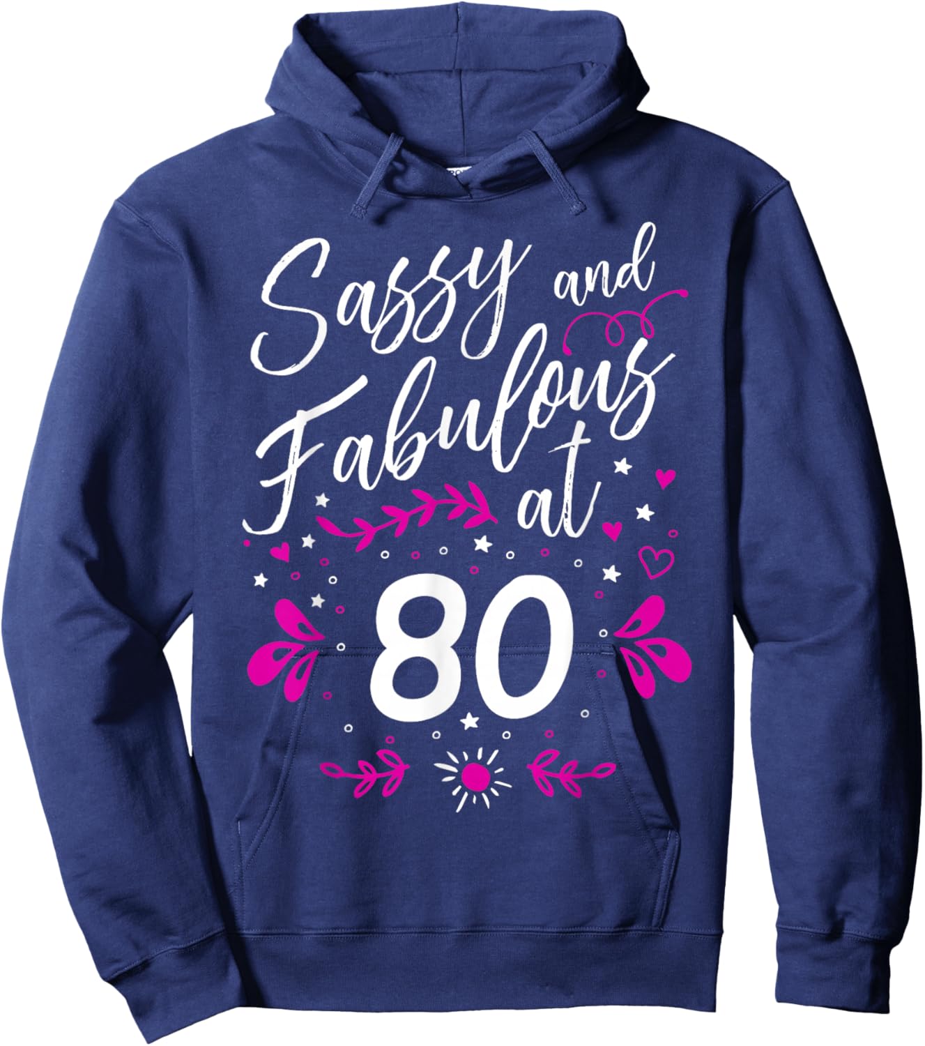 80th Birthday Gift Sassy & Fabulous 80 Year Old Hoodie - Hoodie | Navy