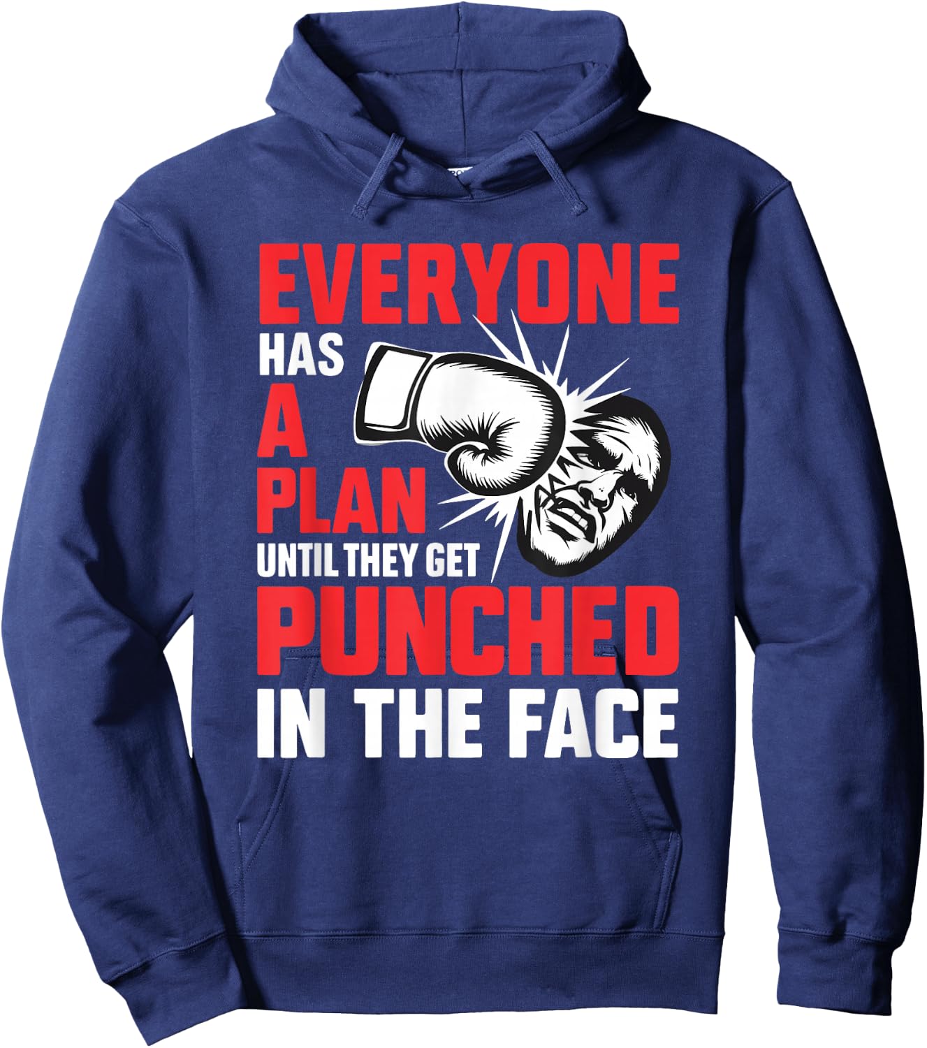 Everyone Has A Plan Until They Get Punched In The Face Boxer Hoodie - Hoodie | Navy