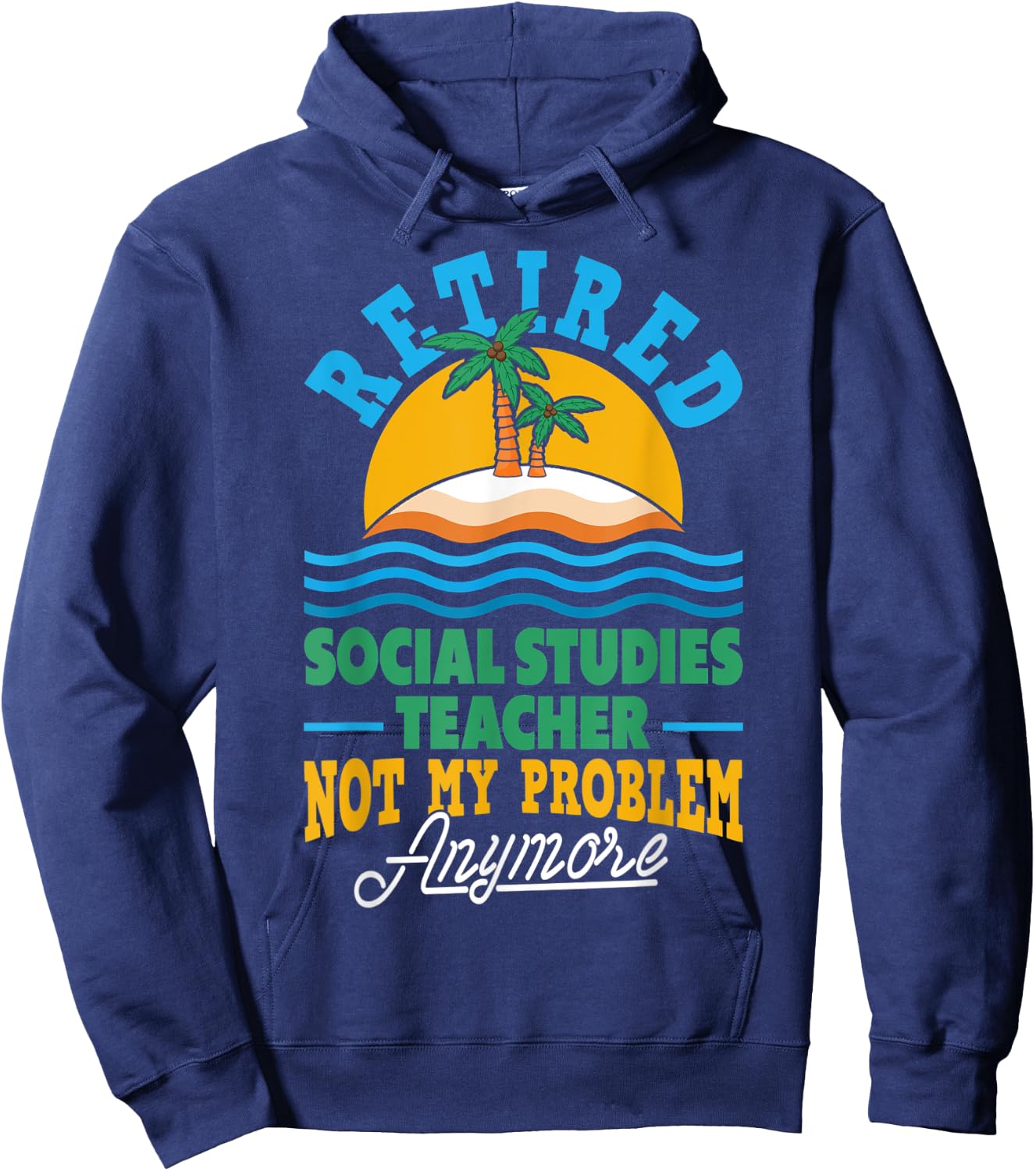 Retired Social Studies Teacher Retirement Party Retiree Hoodie - Hoodie | Navy