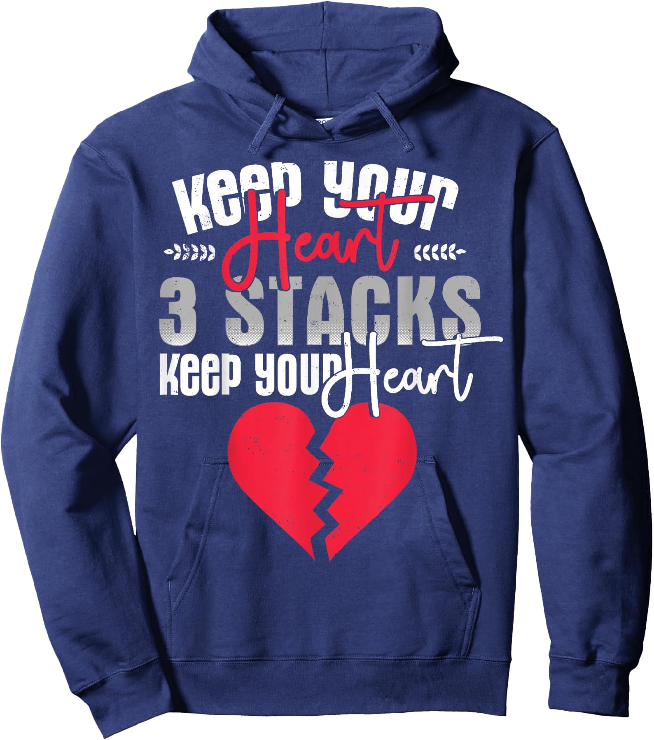 Funny Keep Your Heart 3 Stacks Keep your Broken Heart Hoodie - Hoodie | Navy
