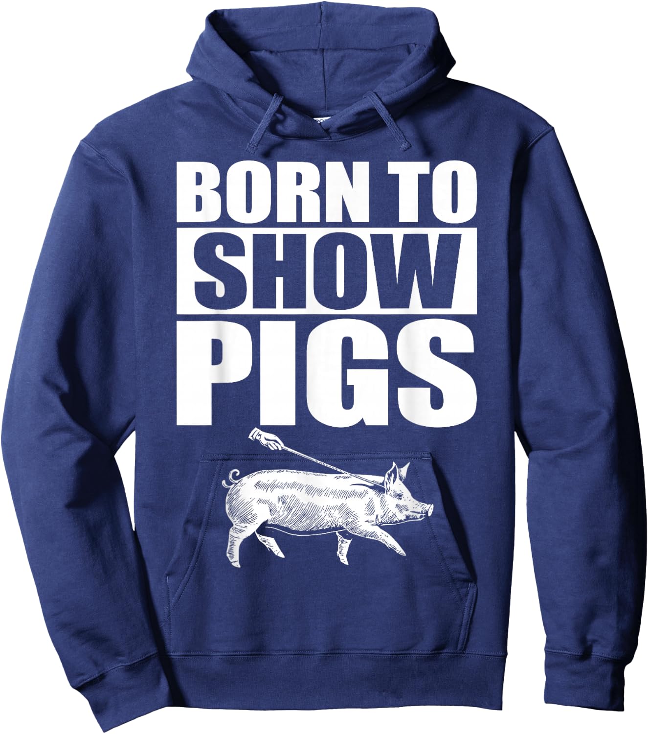 Born to Show Pigs Hoodie - Hoodie | Navy