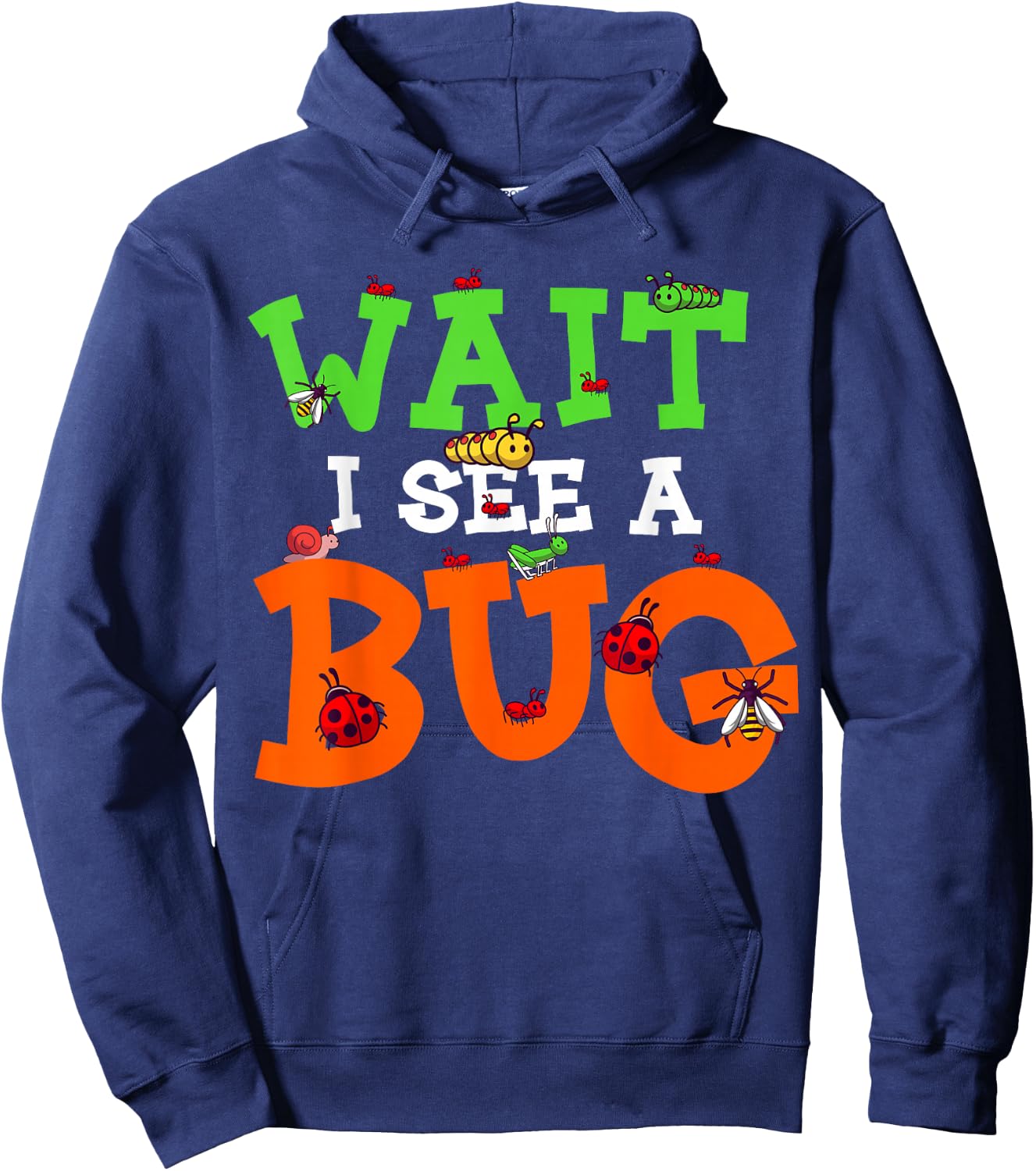 Wait I See A Bug Funny Lady Bug Insects Lover Entomologist Hoodie - Hoodie | Navy
