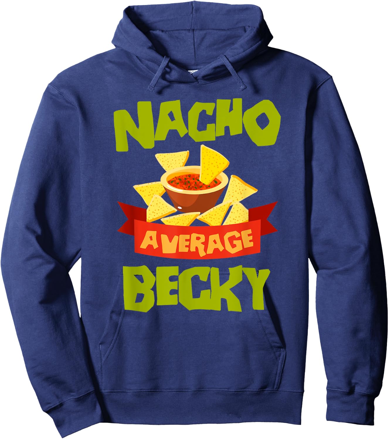 NACHO AVERAGE BECKY Funny Birthday Personalized Name Gift Hoodie - Hoodie | Navy