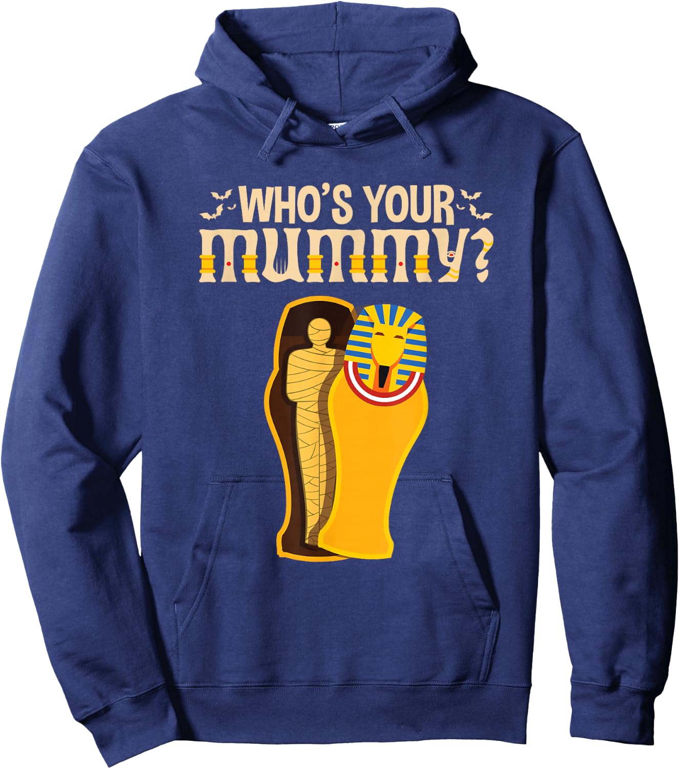 Who's Your Mummy Funny Egyptian Pharaoh Mummy Hoodie - Hoodie | Navy