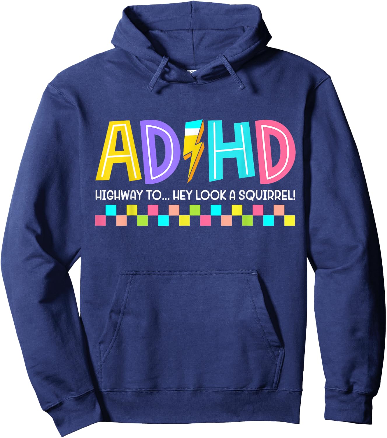ADHD Highway to Hey Look A Squirrel Hyperactivity Disorder Hoodie - Hoodie | Navy