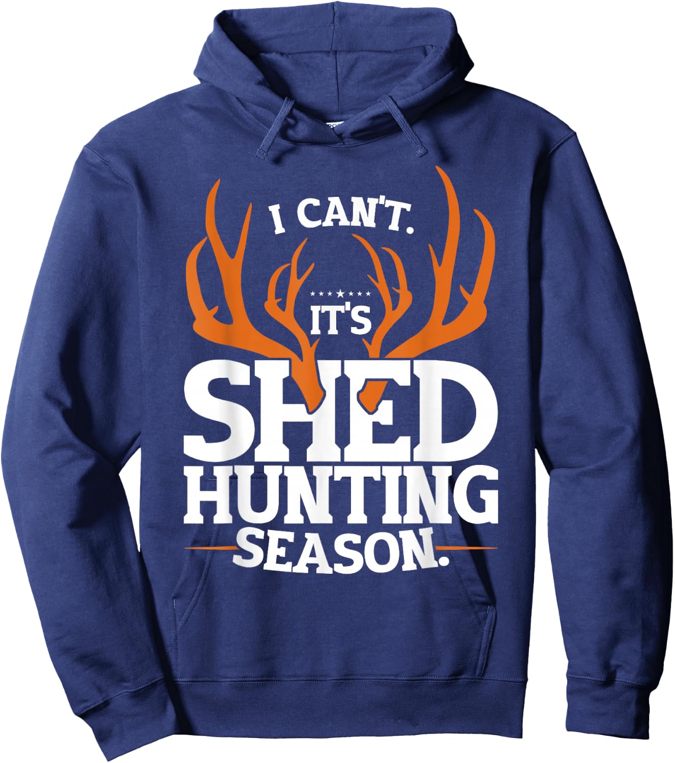 Shed Hunting, Deer & Buck Hunting, Antler Collector & Hunter Hoodie - Hoodie | Navy