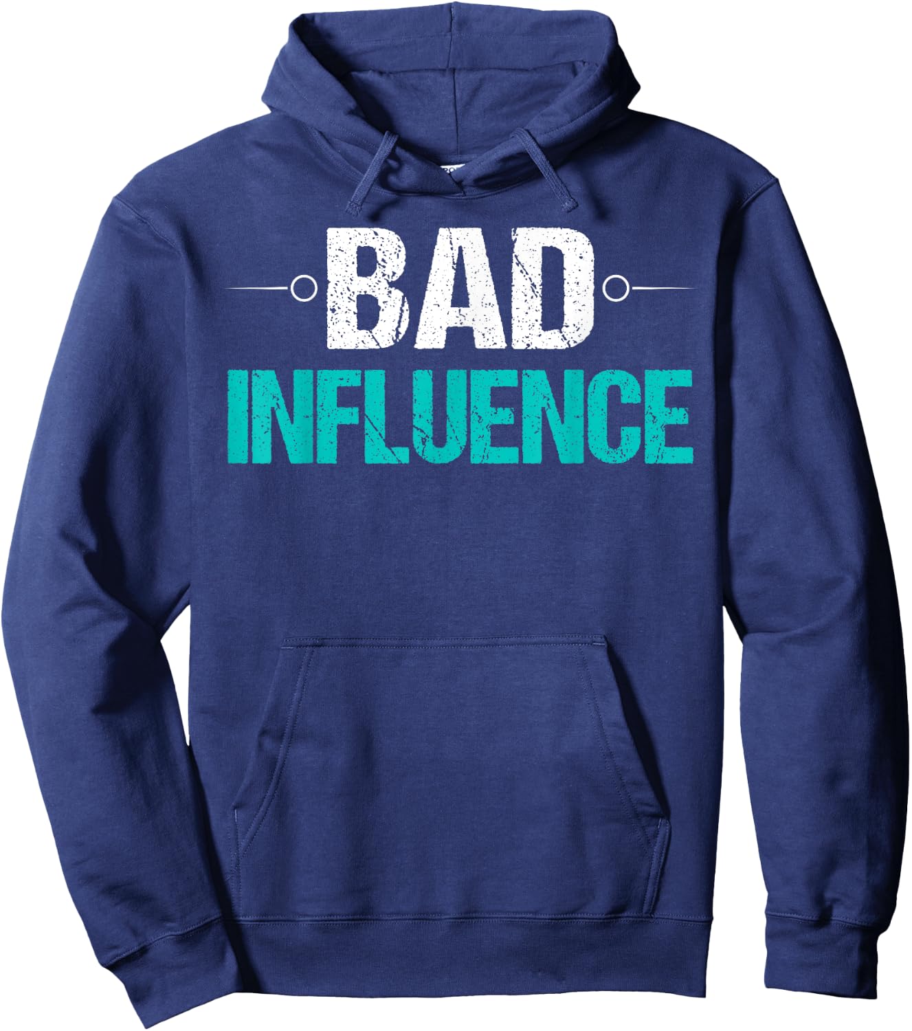 Bad Influence Funny Sarcastic Saying Gift Hoodie - Hoodie | Navy