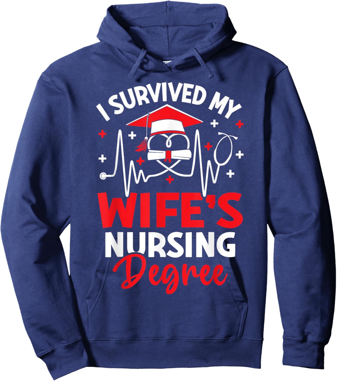 I Survived My Wife's Nursing Degree Graduation Gifts Hoodie - Hoodie | Navy