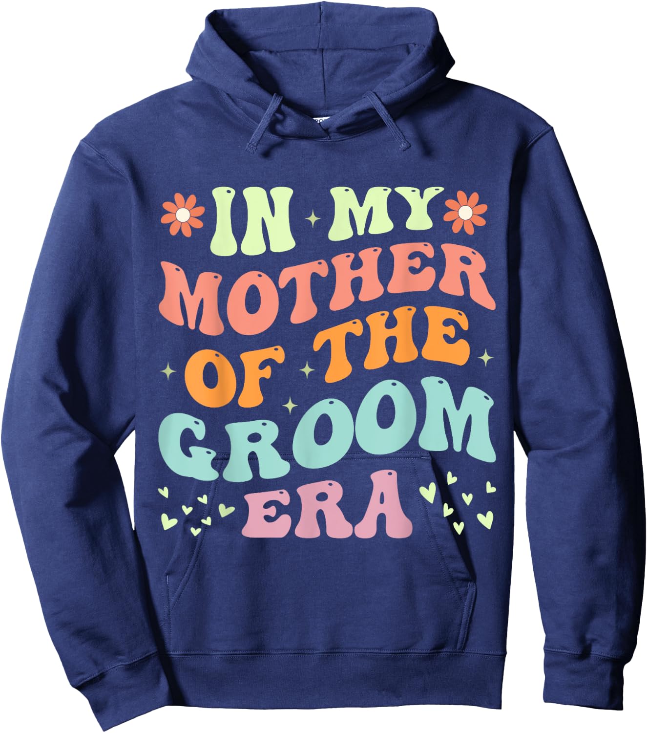 In My Mother Of The Groom Era Hoodie - Hoodie | Navy