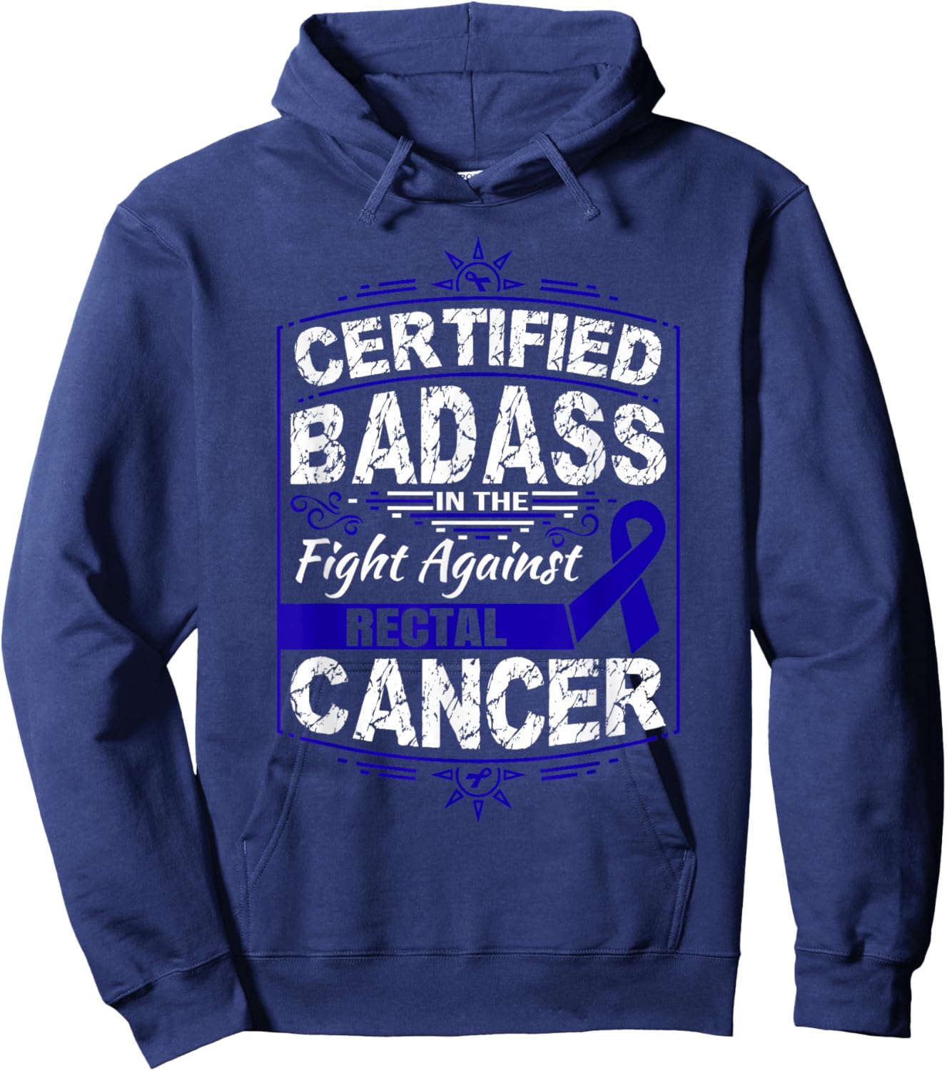 Certified Badass in the fight against Rectal Cancer Hoodie - Hoodie | Navy