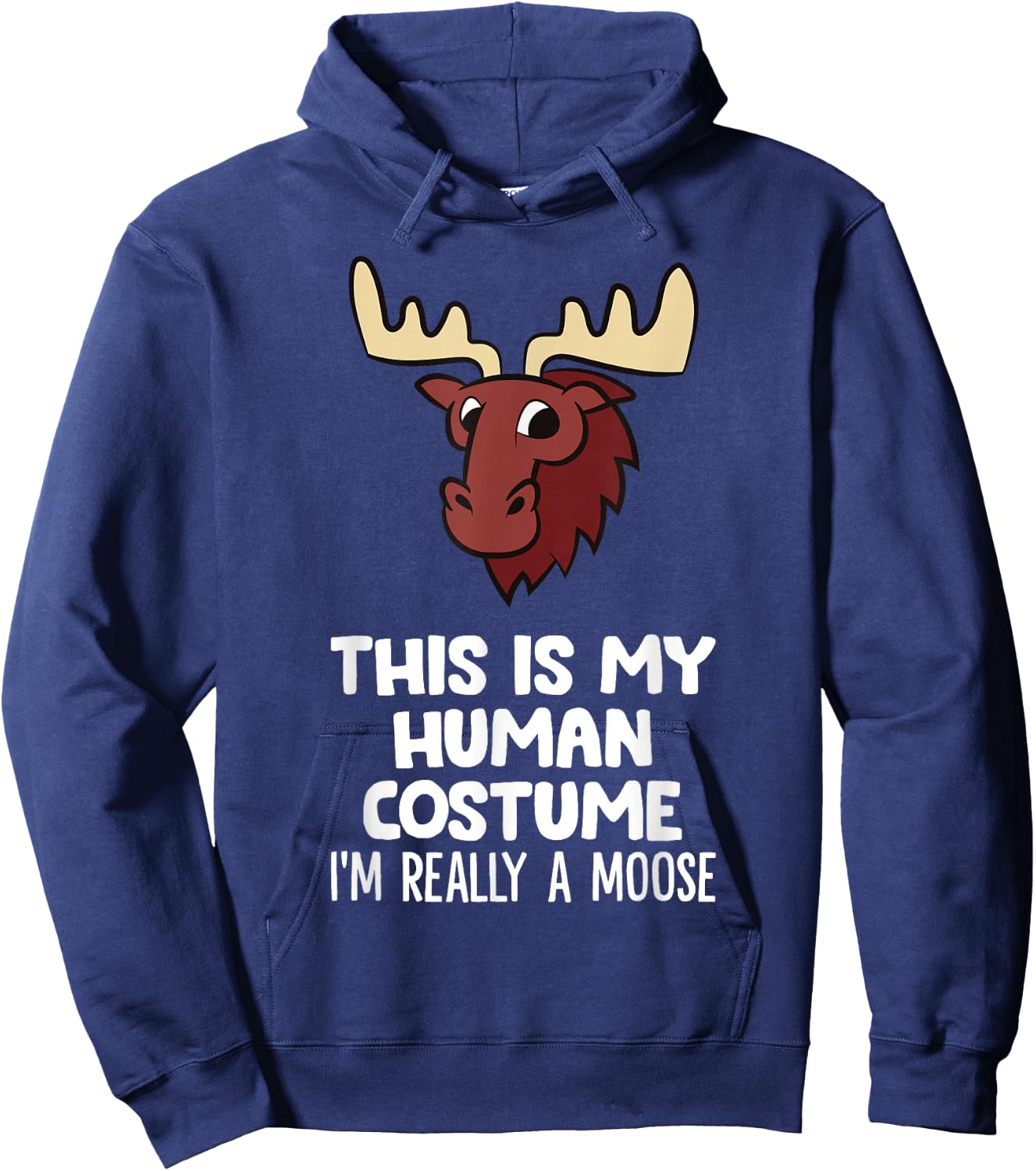 This is My Human Costume I'm Really A Moose Hoodie - Hoodie | Navy
