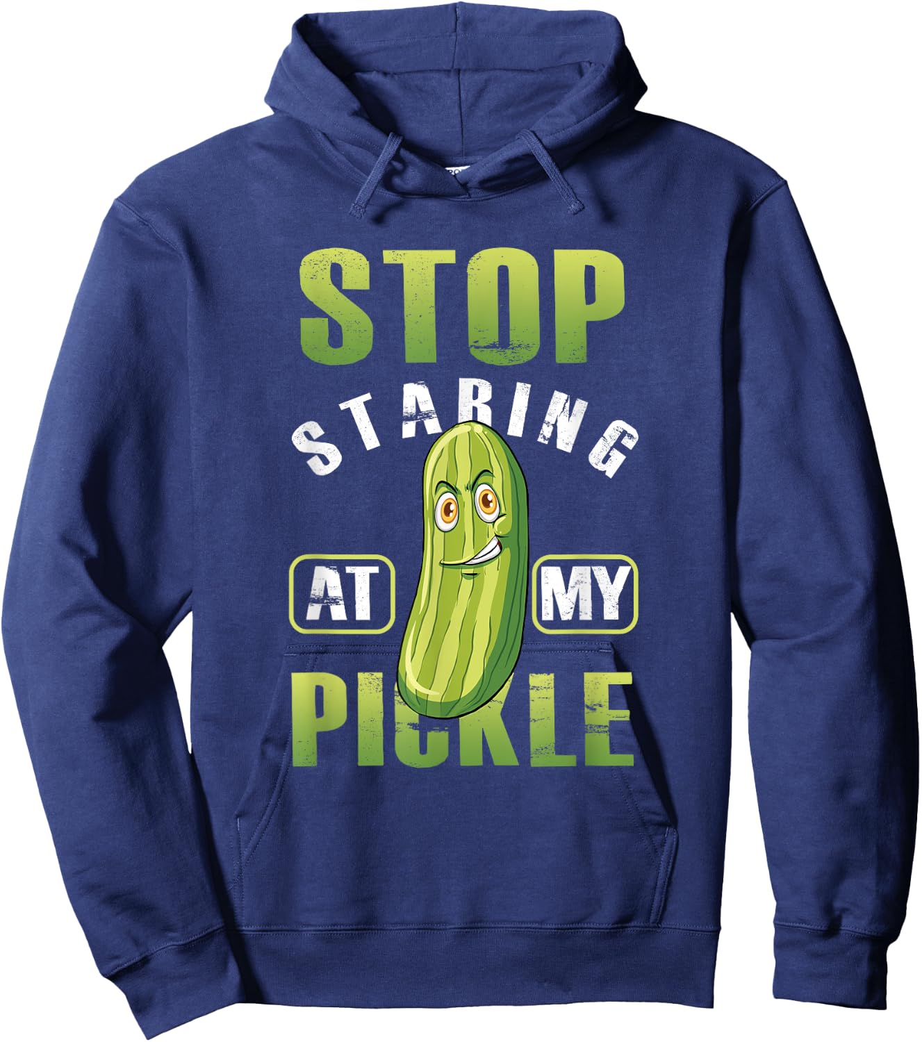 Funny Stop Starring At My Pickle Adult Humor Vegetable Vegan Hoodie - Hoodie | Navy