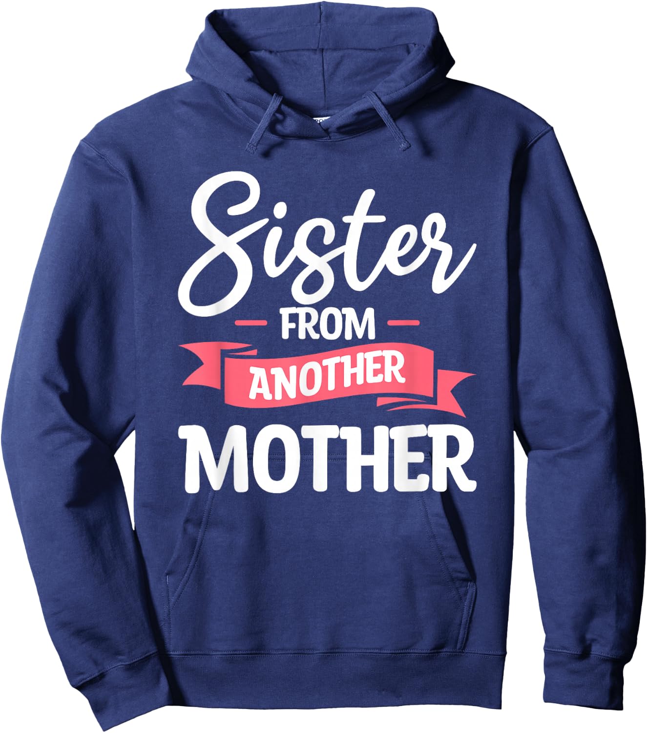 Sister From Another Mother Step-Sister Family Best Friend Hoodie - Hoodie | Navy