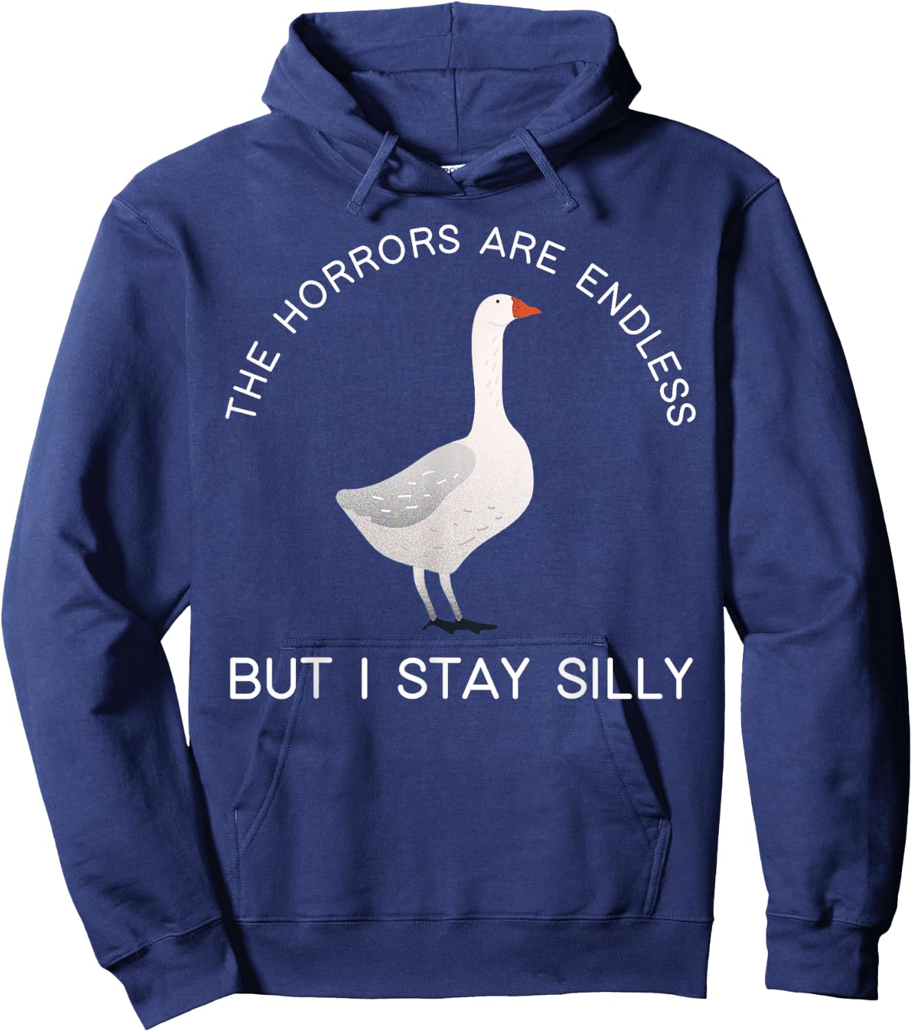 The Horrors Are Endless But I Stay Silly Endless Fun Sayings Hoodie - Hoodie | Navy