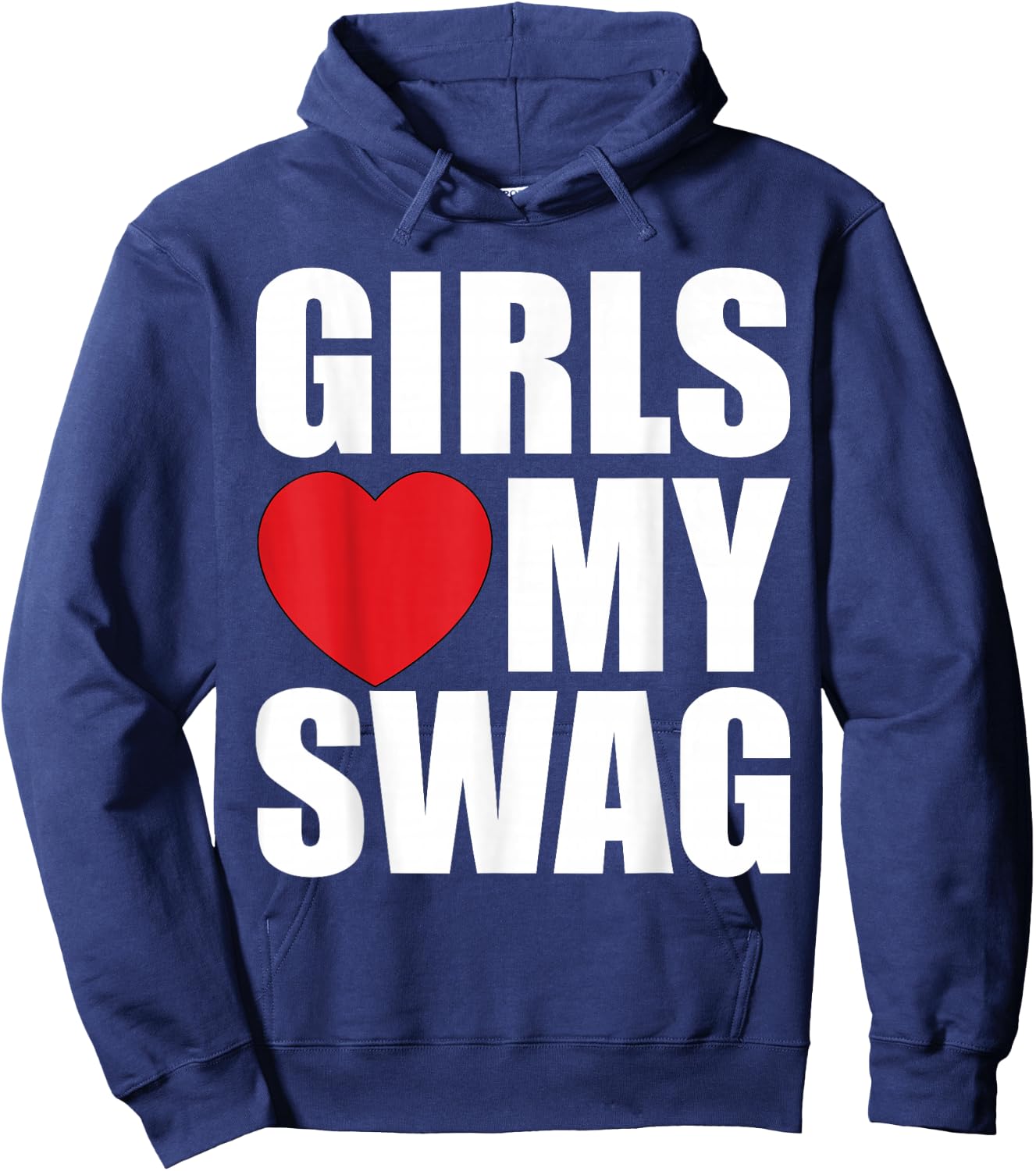 Girls Love My Swag Hoodie - Hoodie | Navy