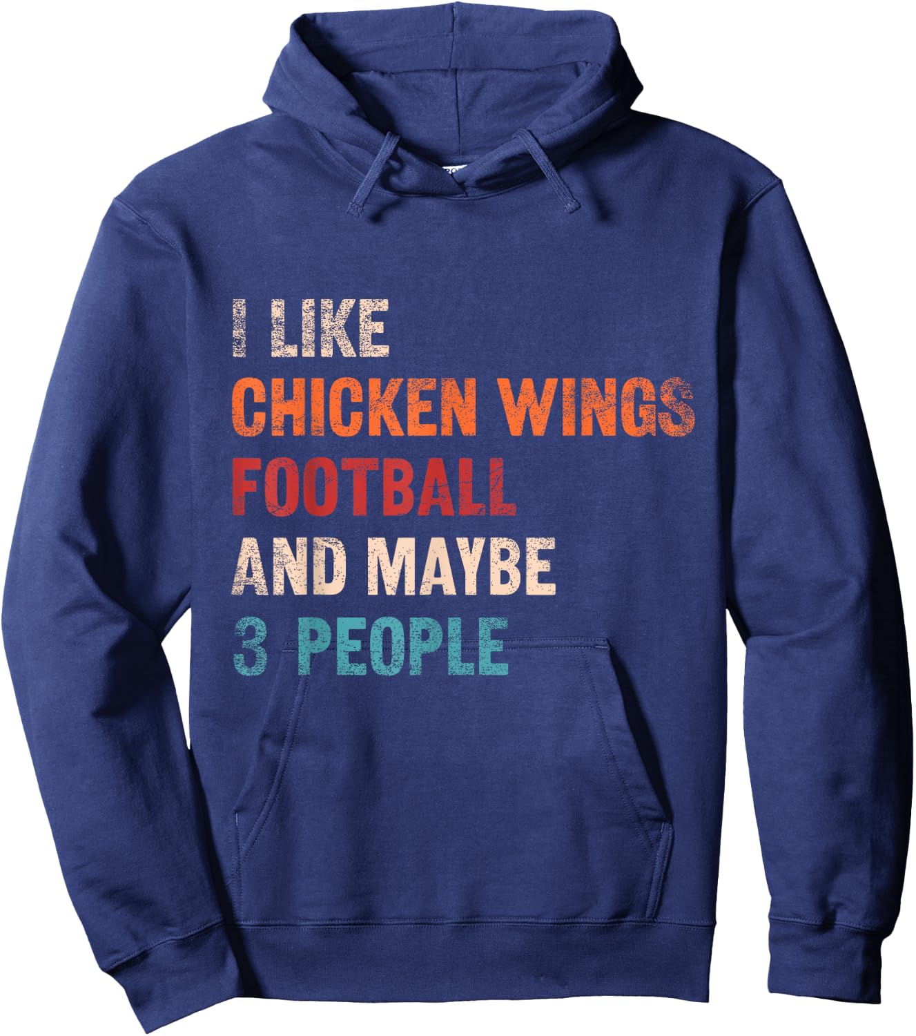 I Like Chicken Wings Football And Maybe 3 People Retro Humor Hoodie - Hoodie | Navy