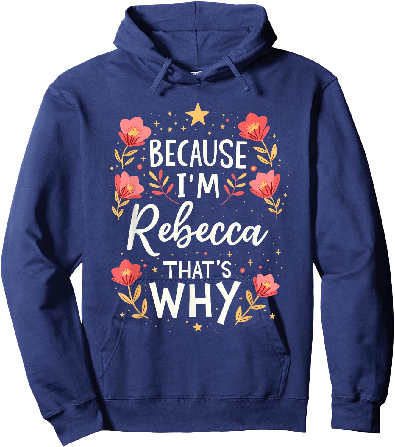Women Because I'm Rebecca That's Why Woman Name Hoodie - Hoodie | Navy