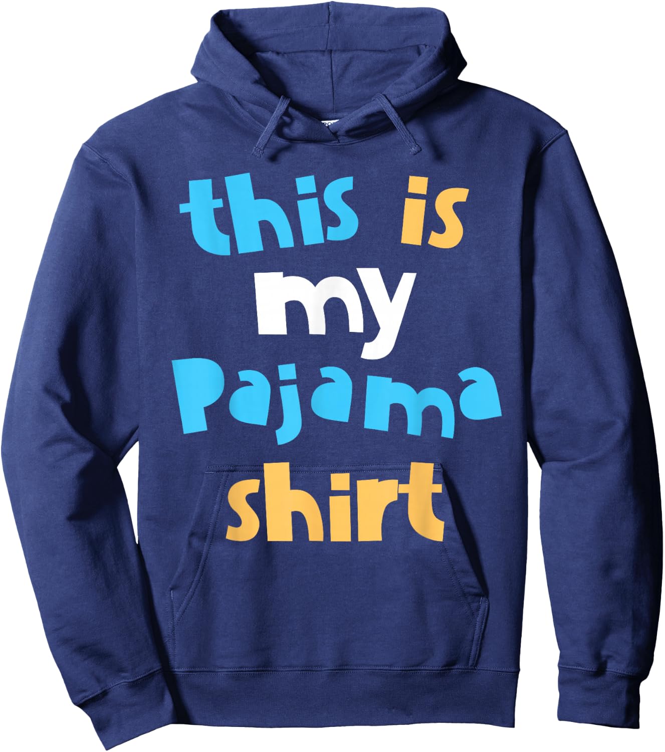 This is My Pajama Shirt Hoodie - Hoodie | Navy