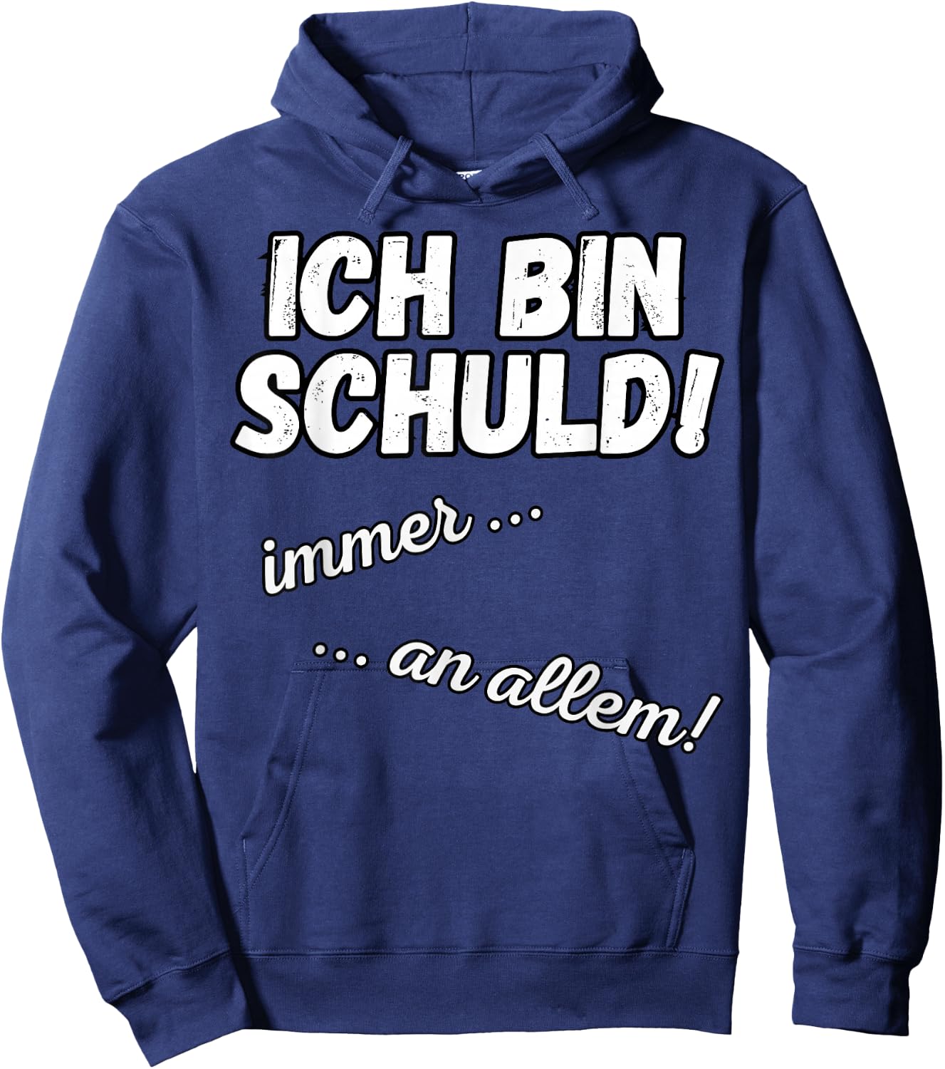with German Text "Ich bin Schuld! immer! An allem! Sarkasmus Funny Saying", black Hoodie - Hoodie | Navy