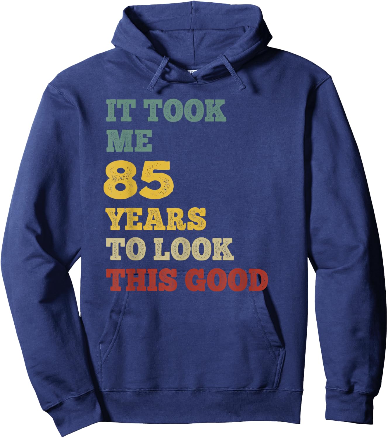 It Took Me 85 Years To Look This Good B-Day Party Retro Vint Hoodie - Hoodie | Navy