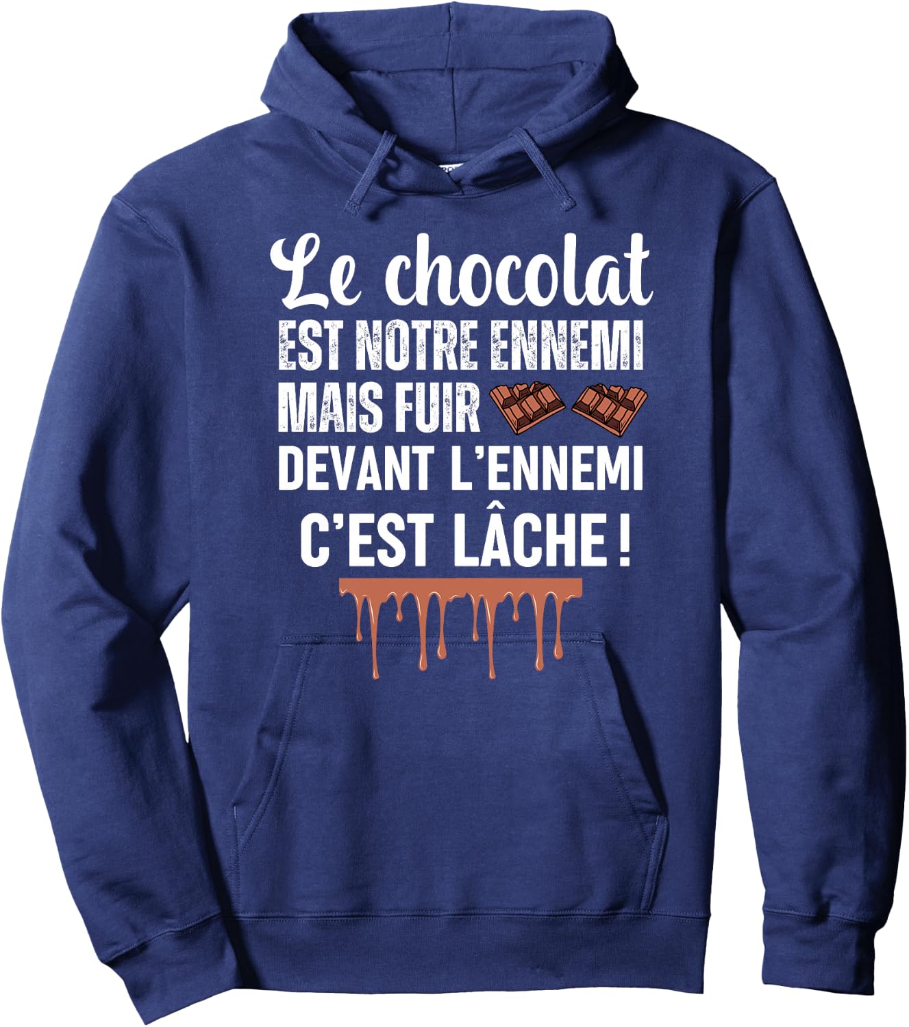 Le Chocolat est Notre Ennemi Cadeau drôle Humour Femme Homme Haut de Gamme Hoodie - Hoodie | Navy