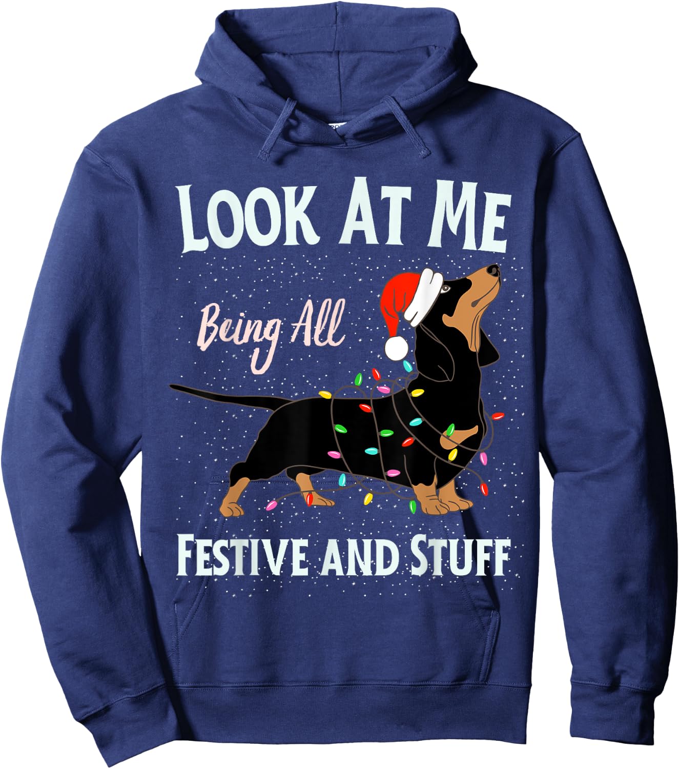 Funny Look At Me Being All Festive and Stuff Christmas Dog Women Kids Hoodie - Hoodie | Navy