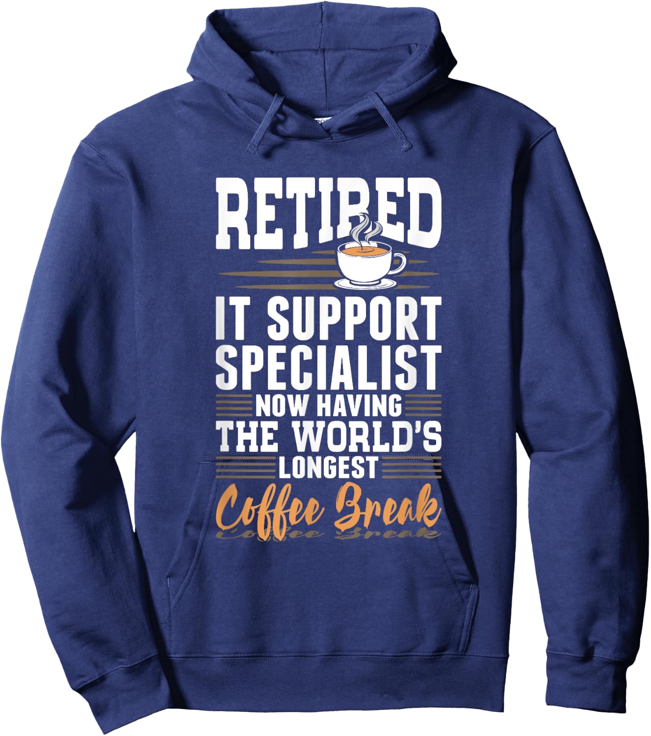 Retired IT Support Specialist Longest Coffee Break Hoodie - Hoodie | Navy