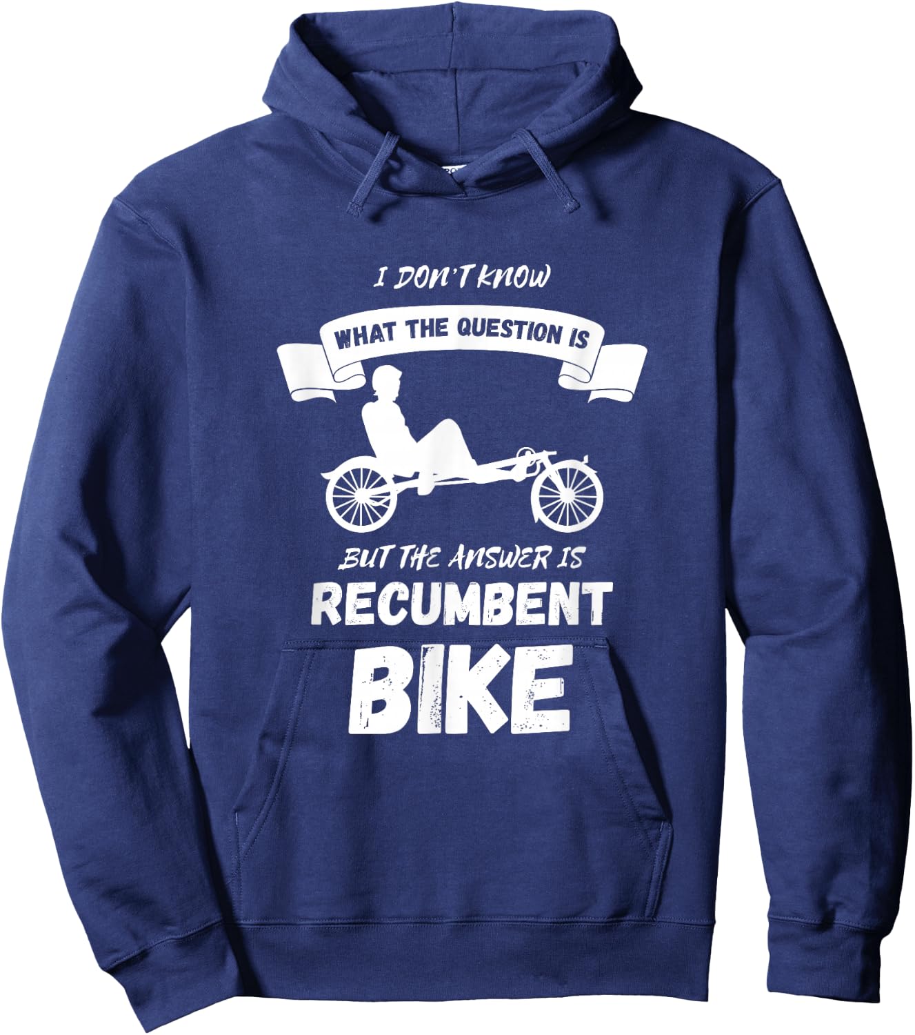 Recumbent Bike I Don't Know Cyclist Recumbent Trike Triker Hoodie - Hoodie | Navy