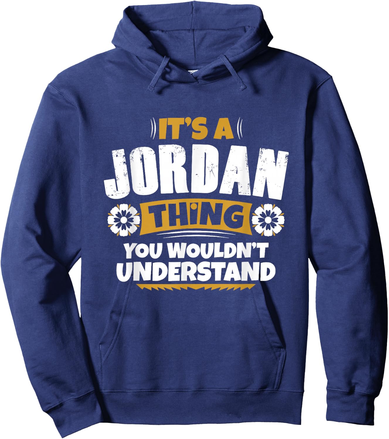 its a Jordan thing you wouldnt understand Jordan Hoodie - Hoodie | Navy