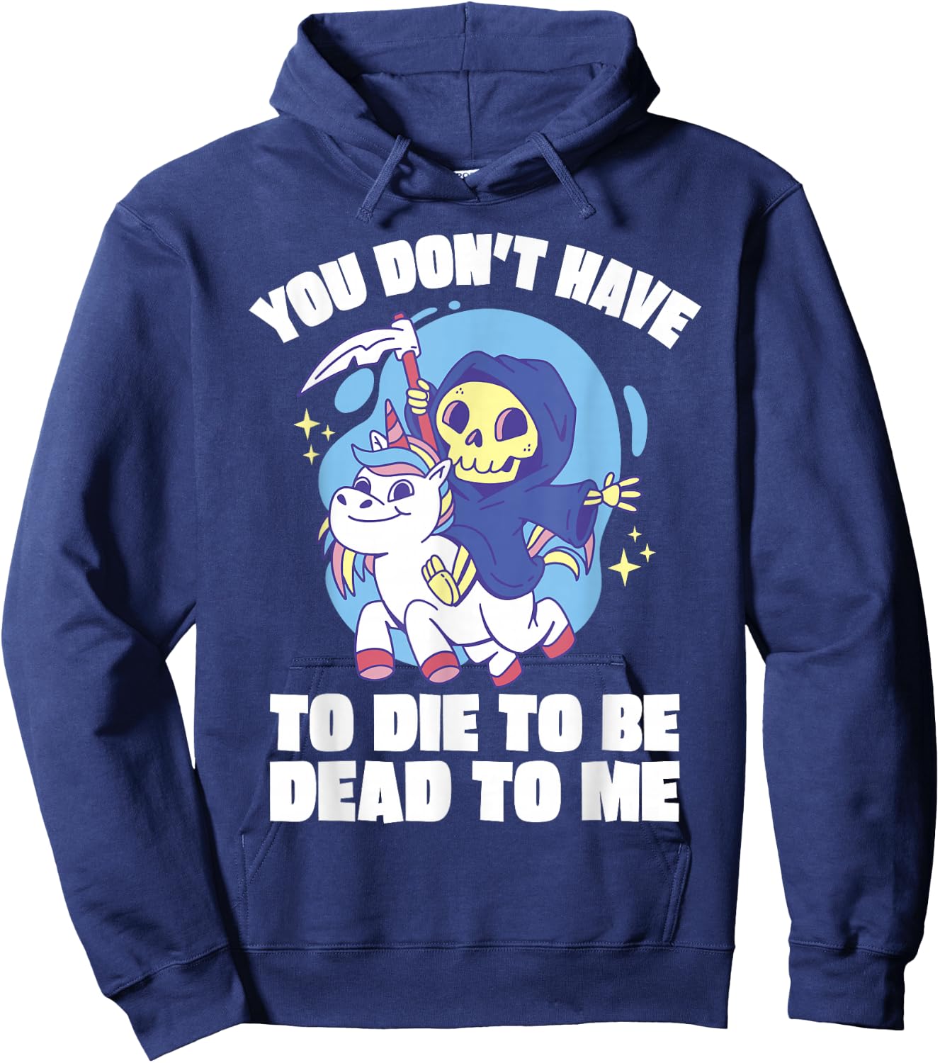 You Don't Have To Die To Be Dead To Me Halloween Unicorn Hoodie - Hoodie | Navy