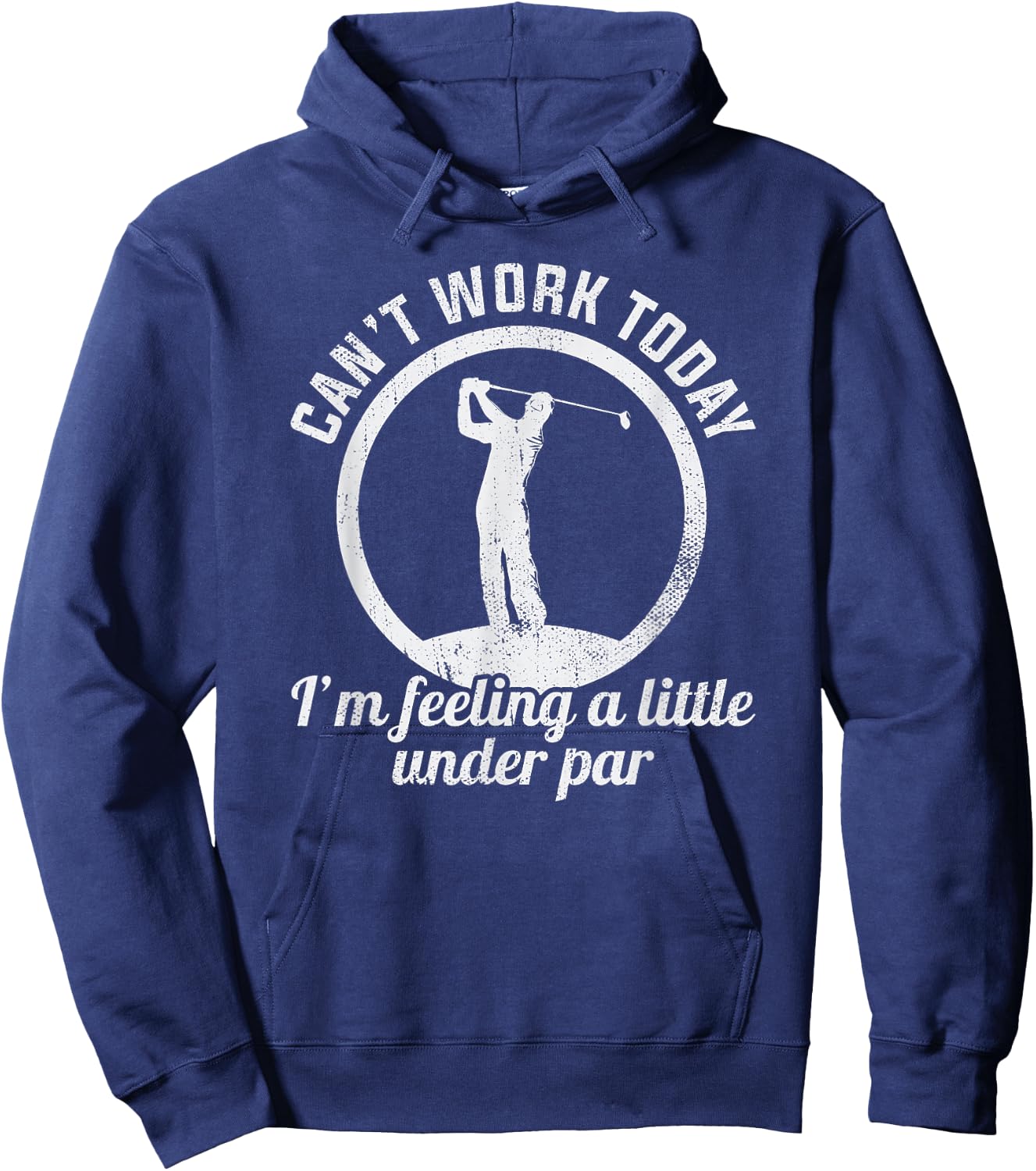 Can't Work Today I'm Feeling A Little Under Par Funny Golf Hoodie - Hoodie | Navy