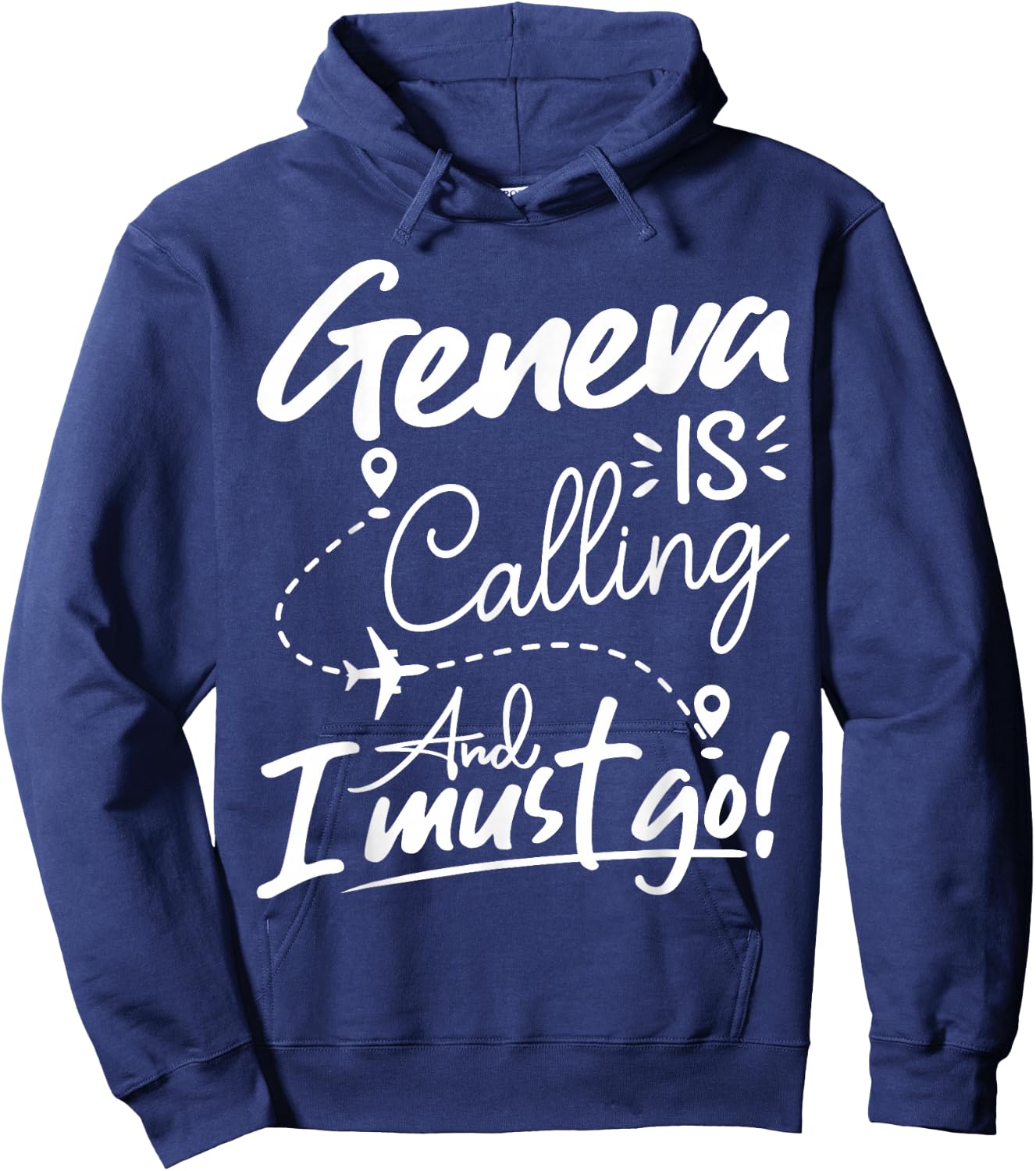 Funny Geneva Is Calling and I Must Go - Switzerland Travel Hoodie - Hoodie | Navy