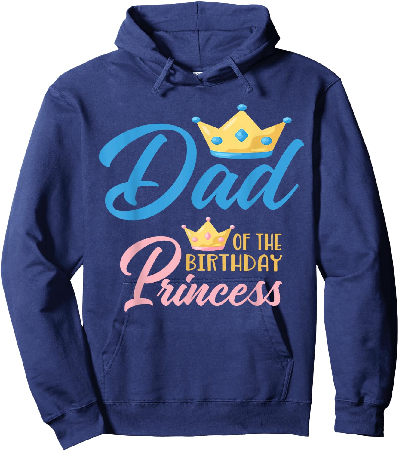 Dad of The Birthday Princess Themed Family Girl Birthday Hoodie - Hoodie | Navy