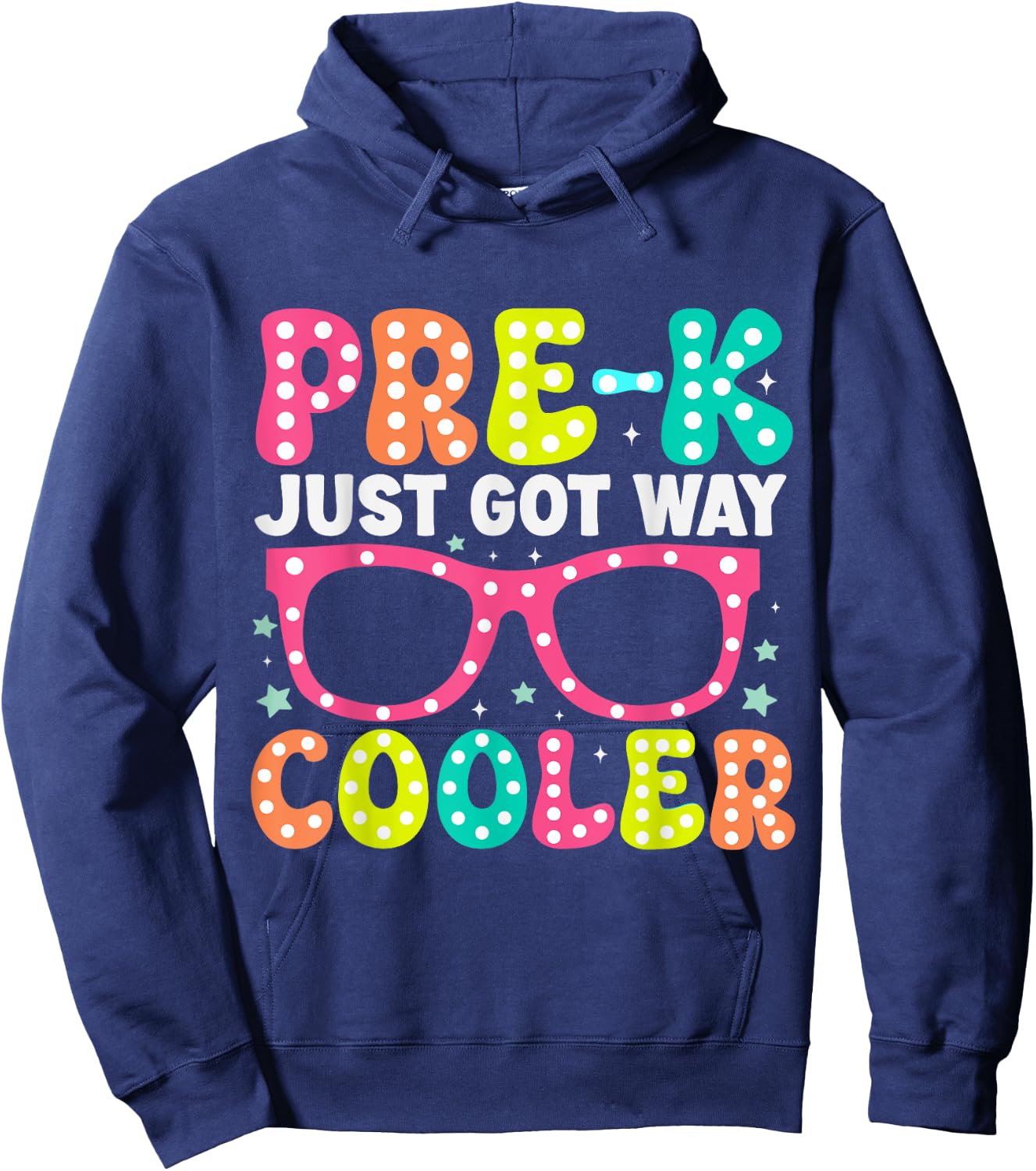 Pre-k Just Got Way Cooler Students First Day Of Prek School Hoodie - Hoodie | Navy
